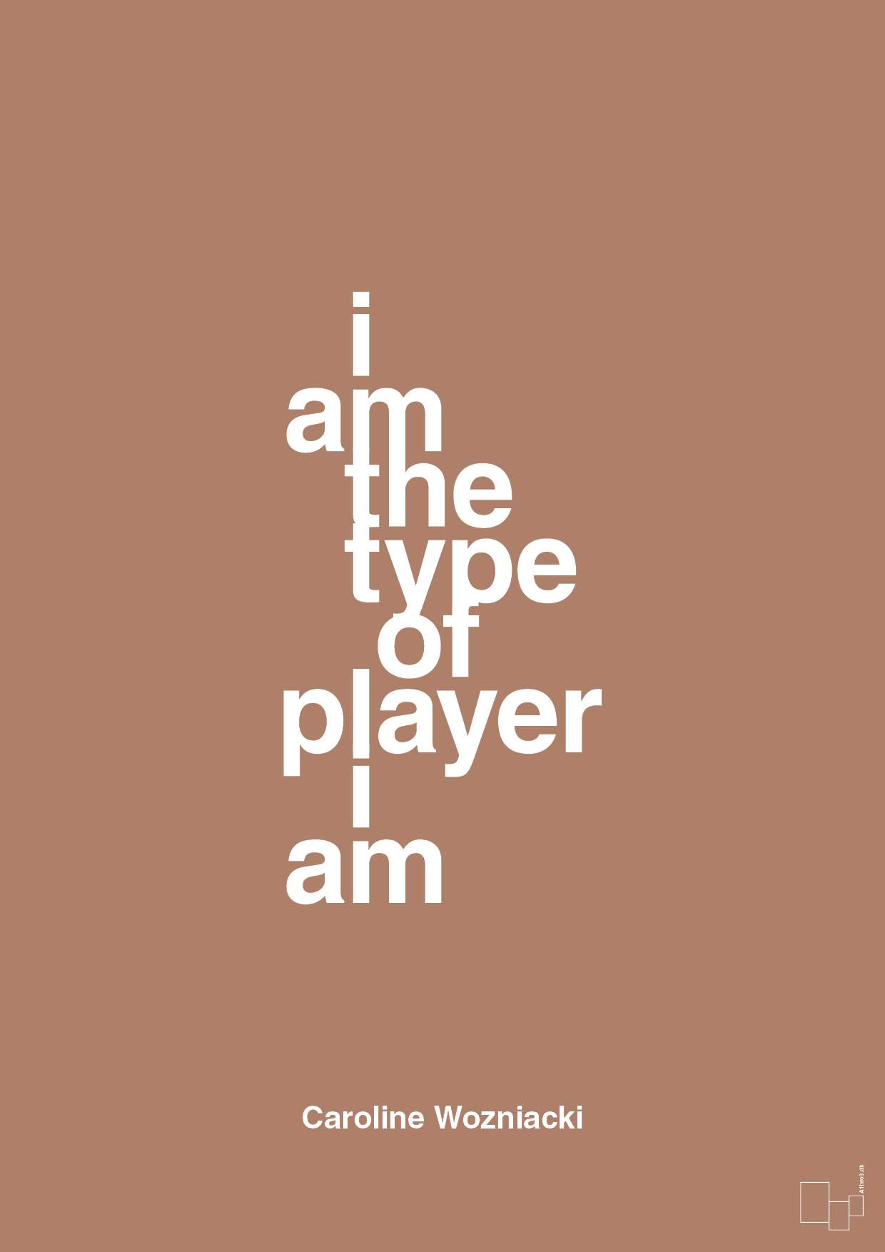 i am the type of player i am - Plakat med Citater i Cider Spice