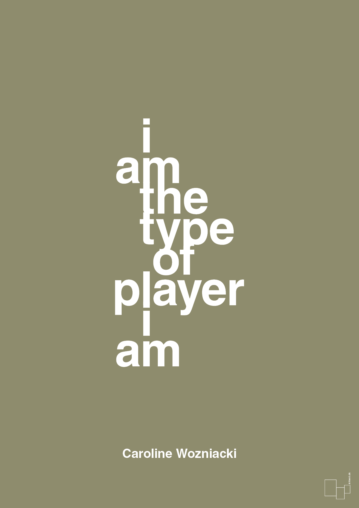 i am the type of player i am - Plakat med Citater i Misty Forrest