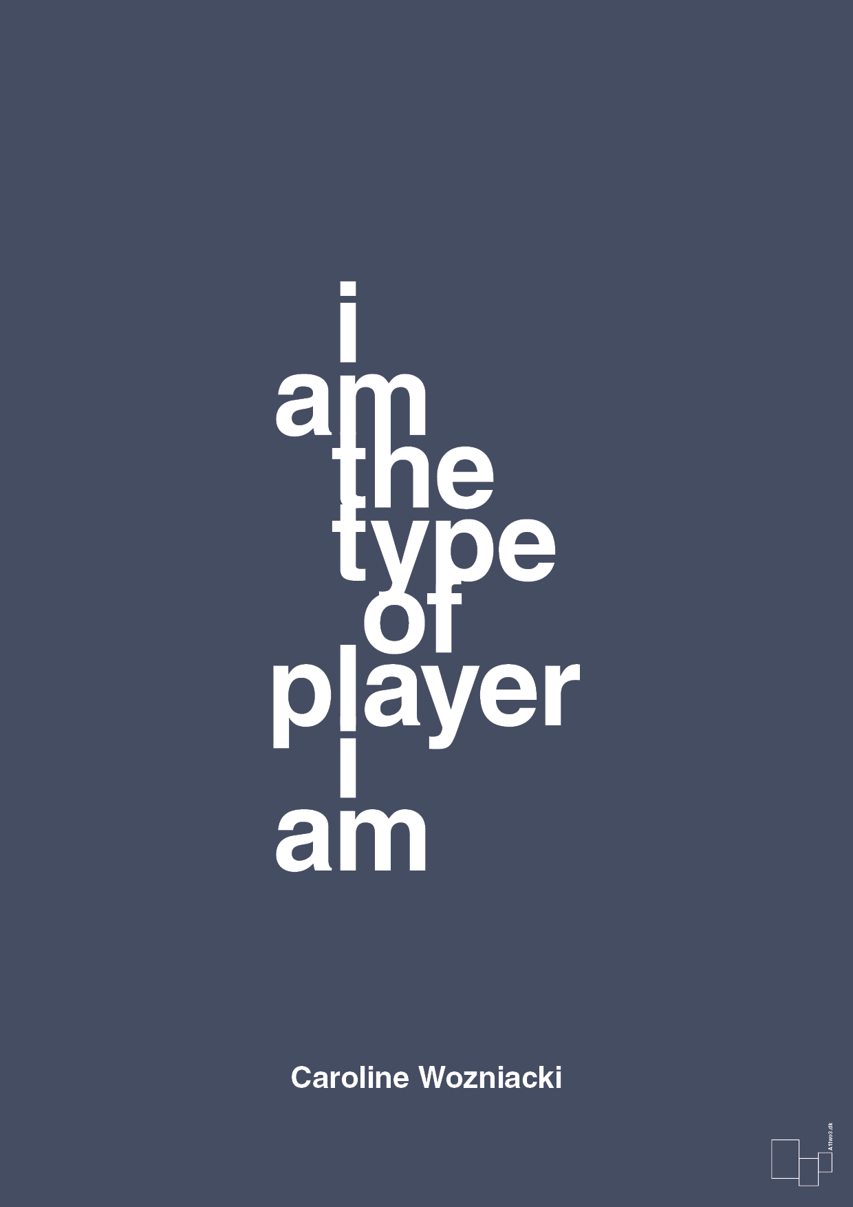 i am the type of player i am - Plakat med Citater i Petrol