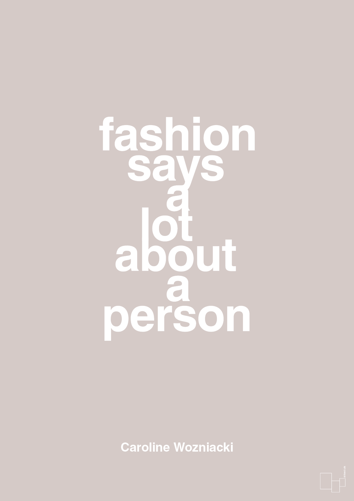 fashion says a lot about a person - Plakat med Citater i Broken Beige