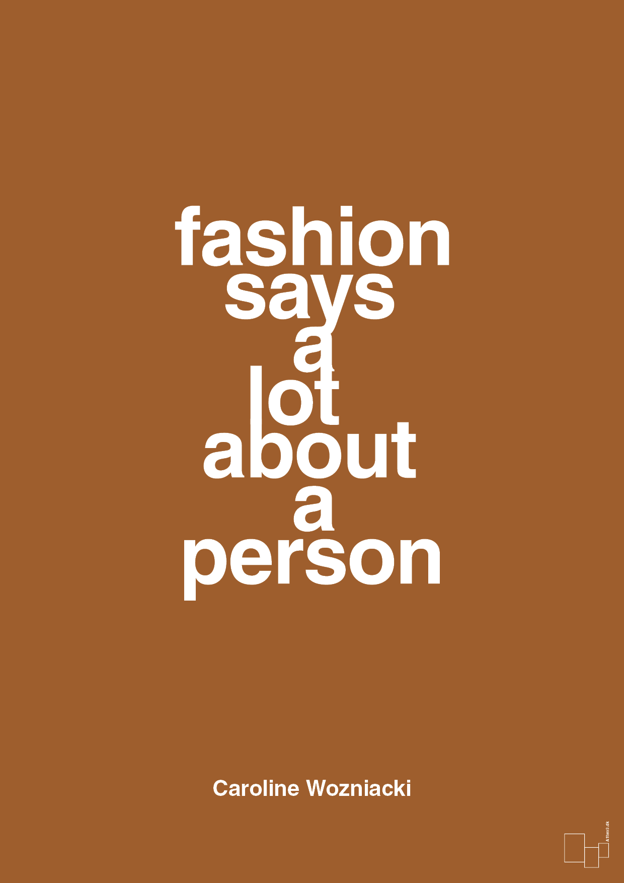 fashion says a lot about a person - Plakat med Citater i Cognac