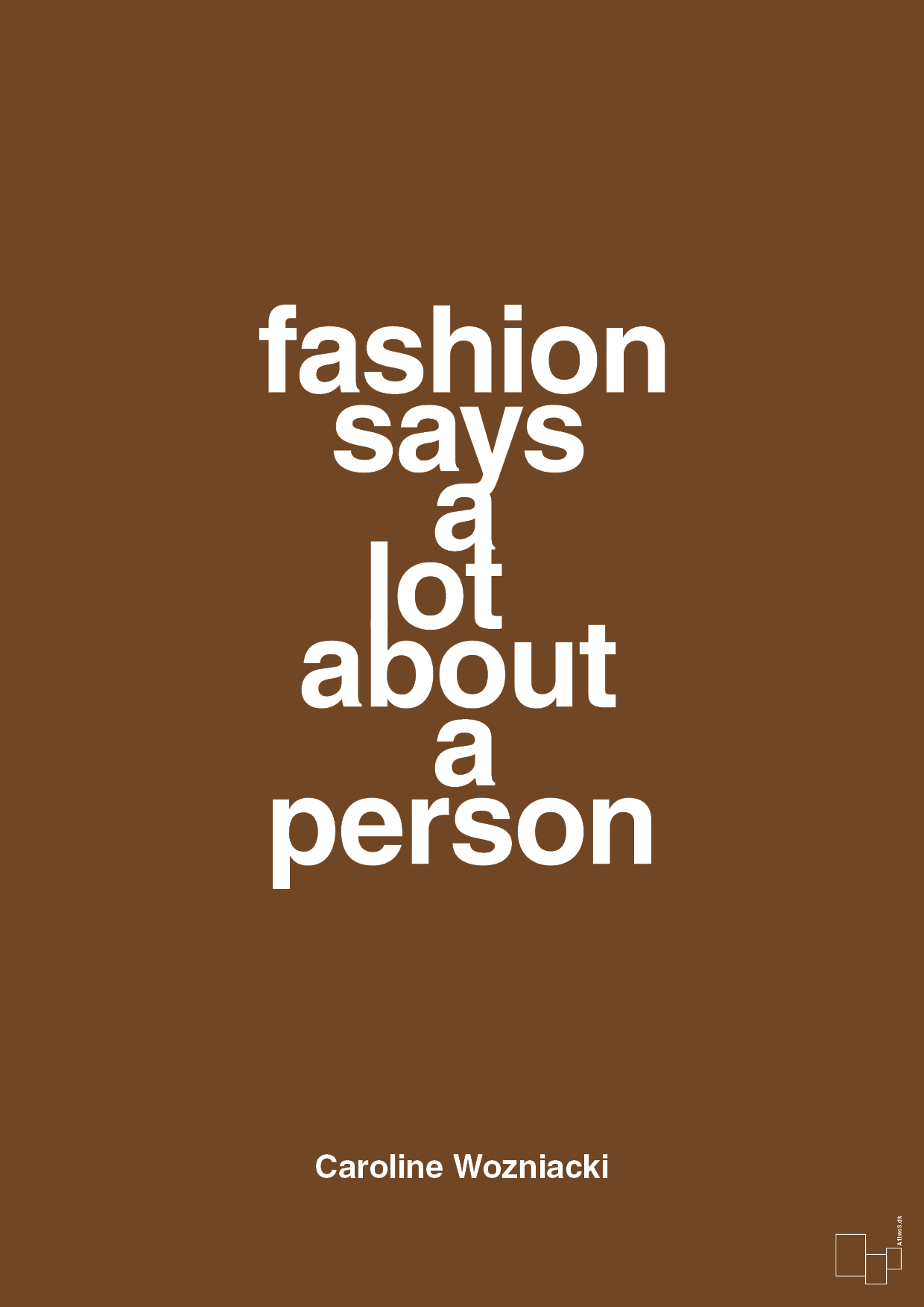 fashion says a lot about a person - Plakat med Citater i Dark Brown