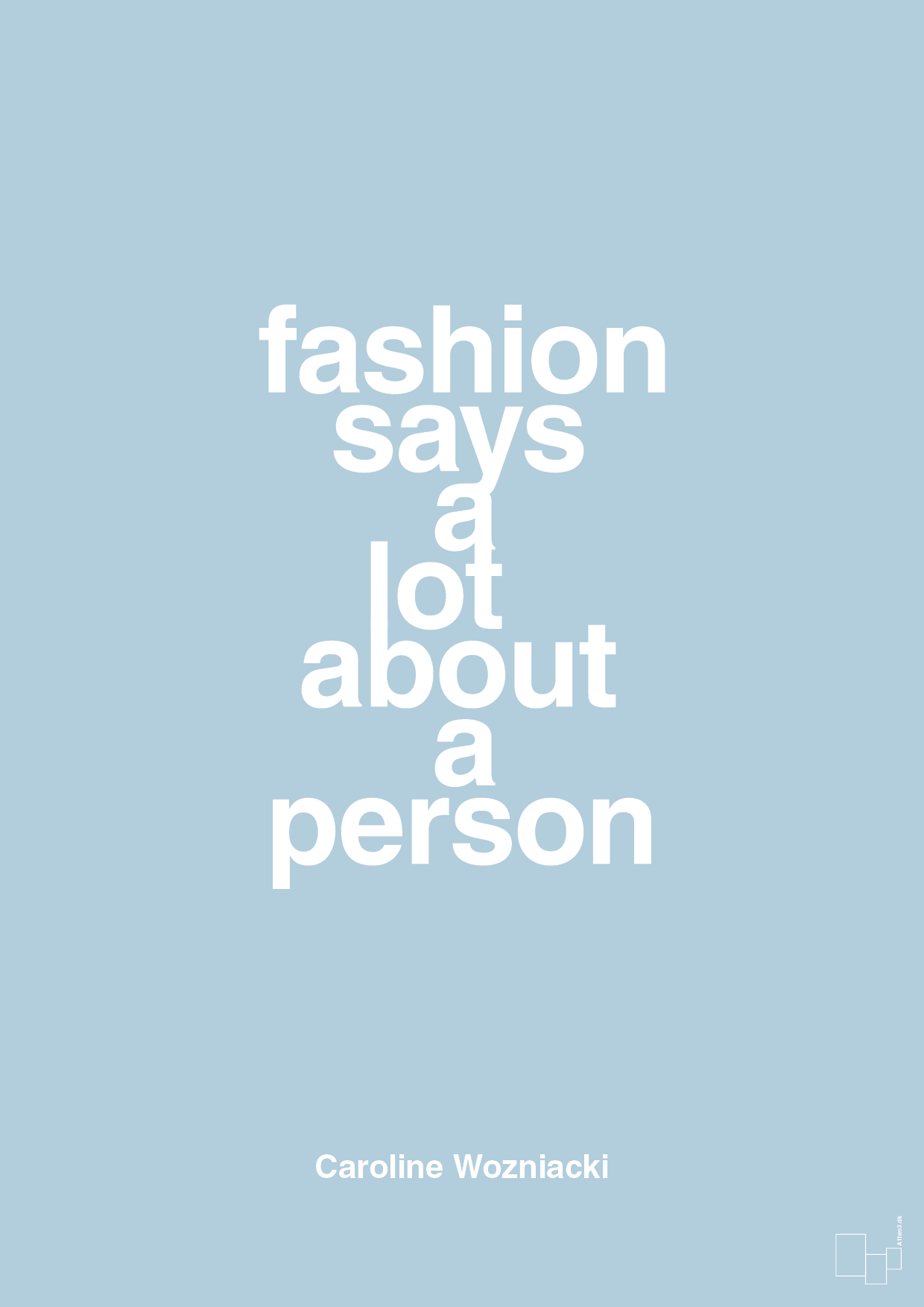 fashion says a lot about a person - Plakat med Citater i Heavenly Blue