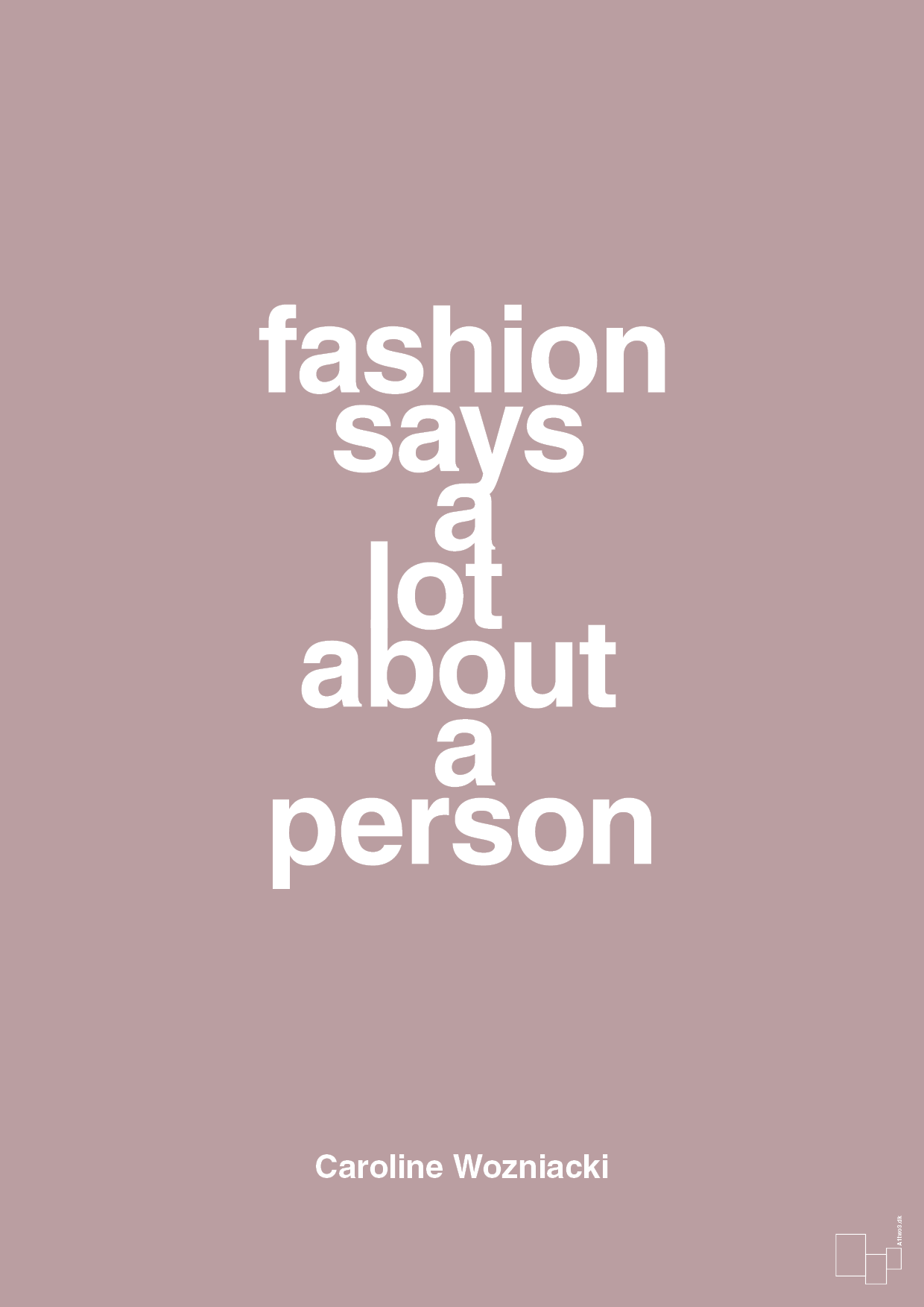 fashion says a lot about a person - Plakat med Citater i Light Rose