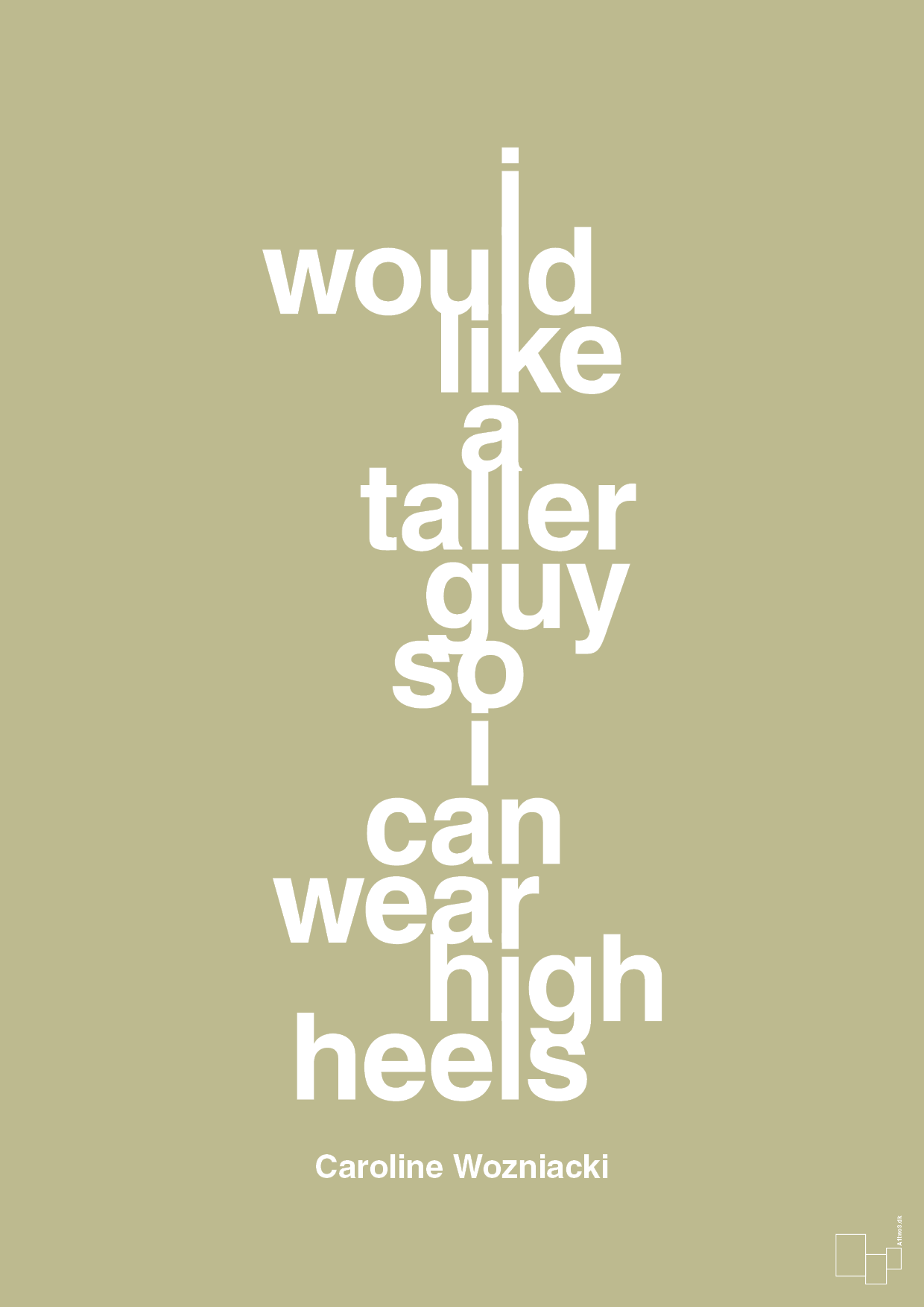 i would like a taller guy so i can wear high heels - Plakat med Citater i Back to Nature
