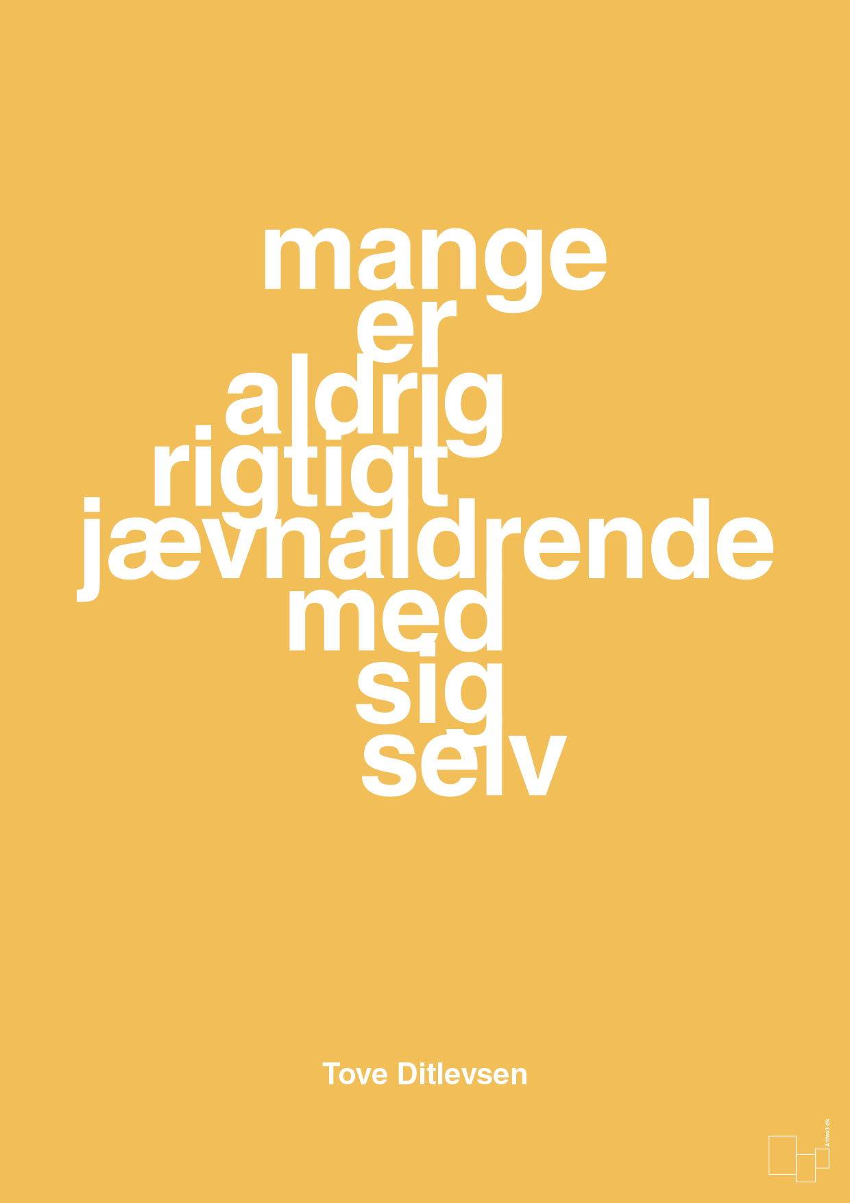 mange er aldrig rigtigt jævnaldrende med sig selv - Plakat med Citater i Honeycomb