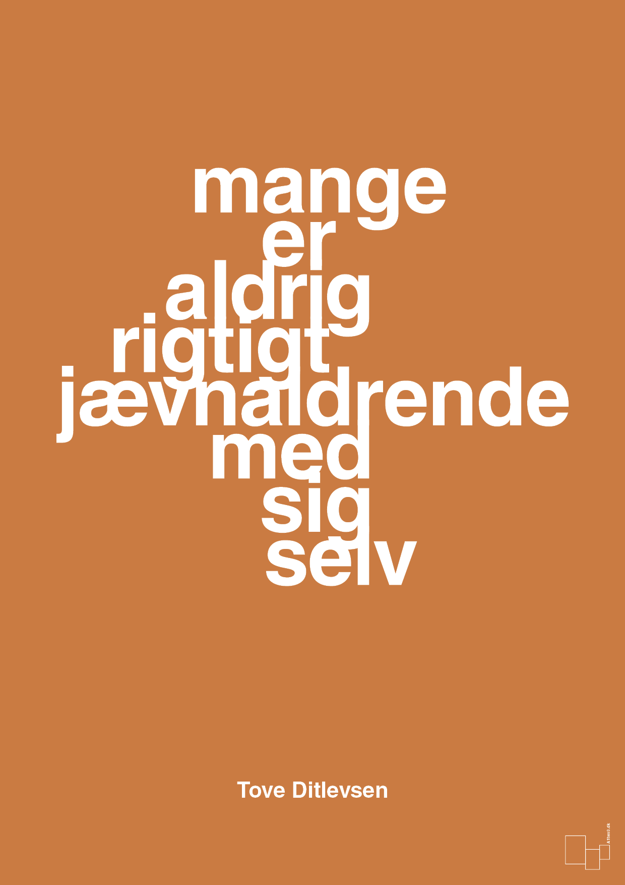 mange er aldrig rigtigt jævnaldrende med sig selv - Plakat med Citater i Rumba Orange