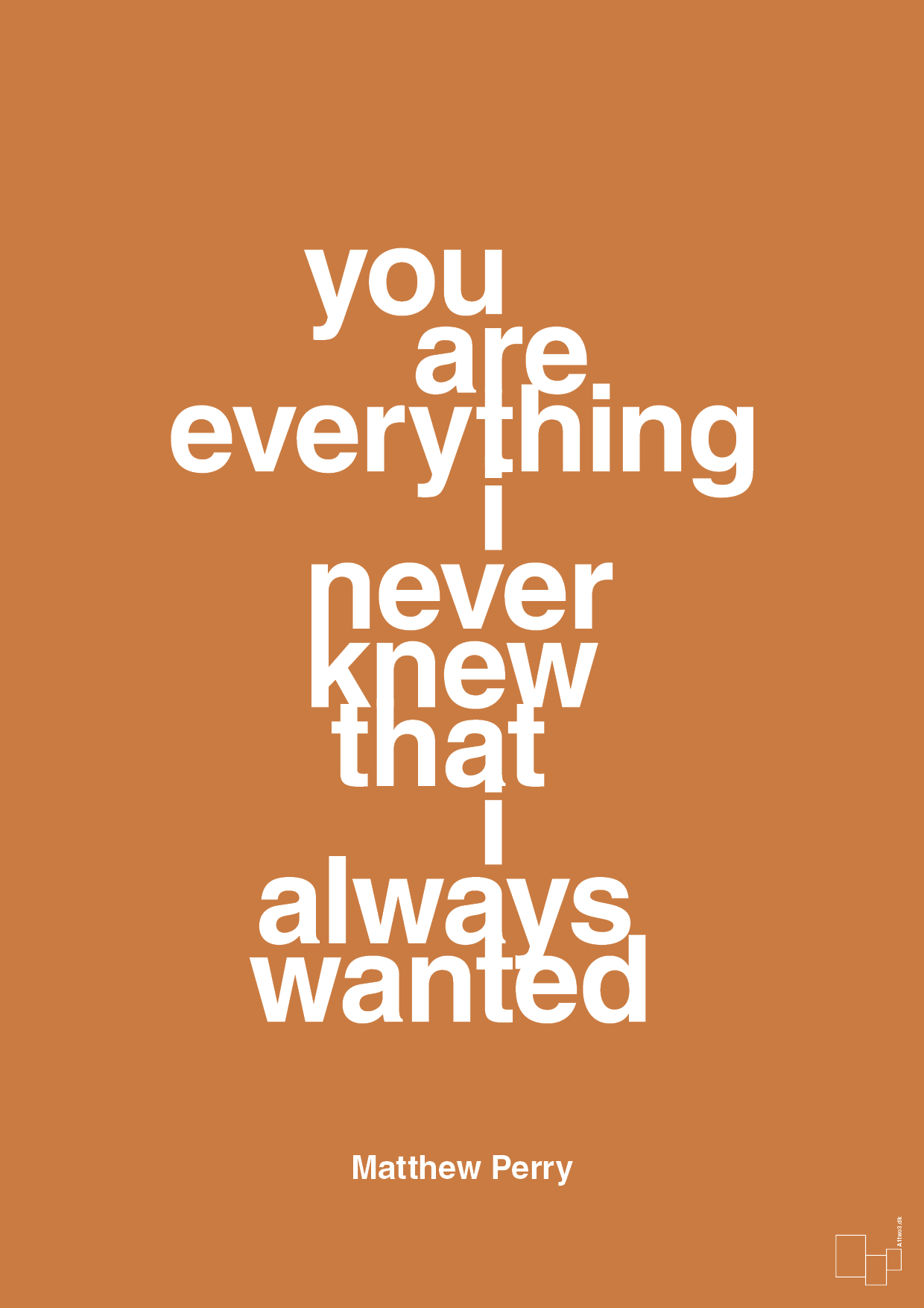 you are everything i never knew that i always wanted - Plakat med Citater i Rumba Orange