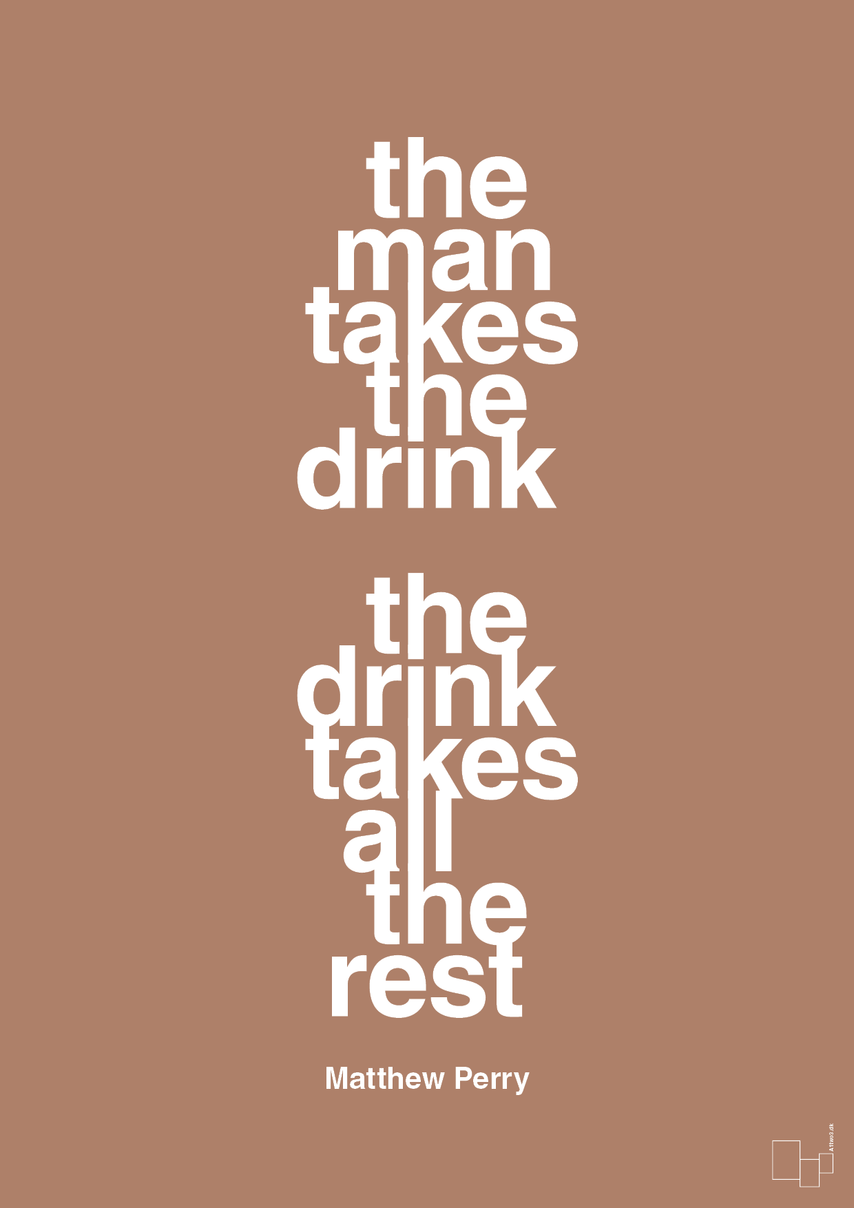 the man takes the drink the drink takes all the rest - Plakat med Citater i Cider Spice