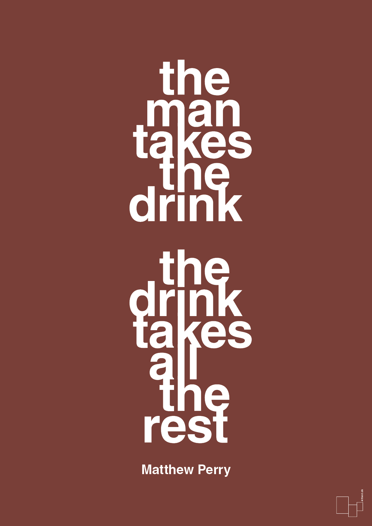 the man takes the drink the drink takes all the rest - Plakat med Citater i Red Pepper