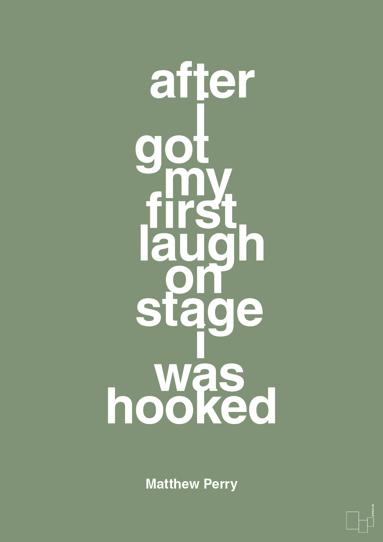 after i got my first laugh on stage i was hooked - Plakat med Citater i Jade