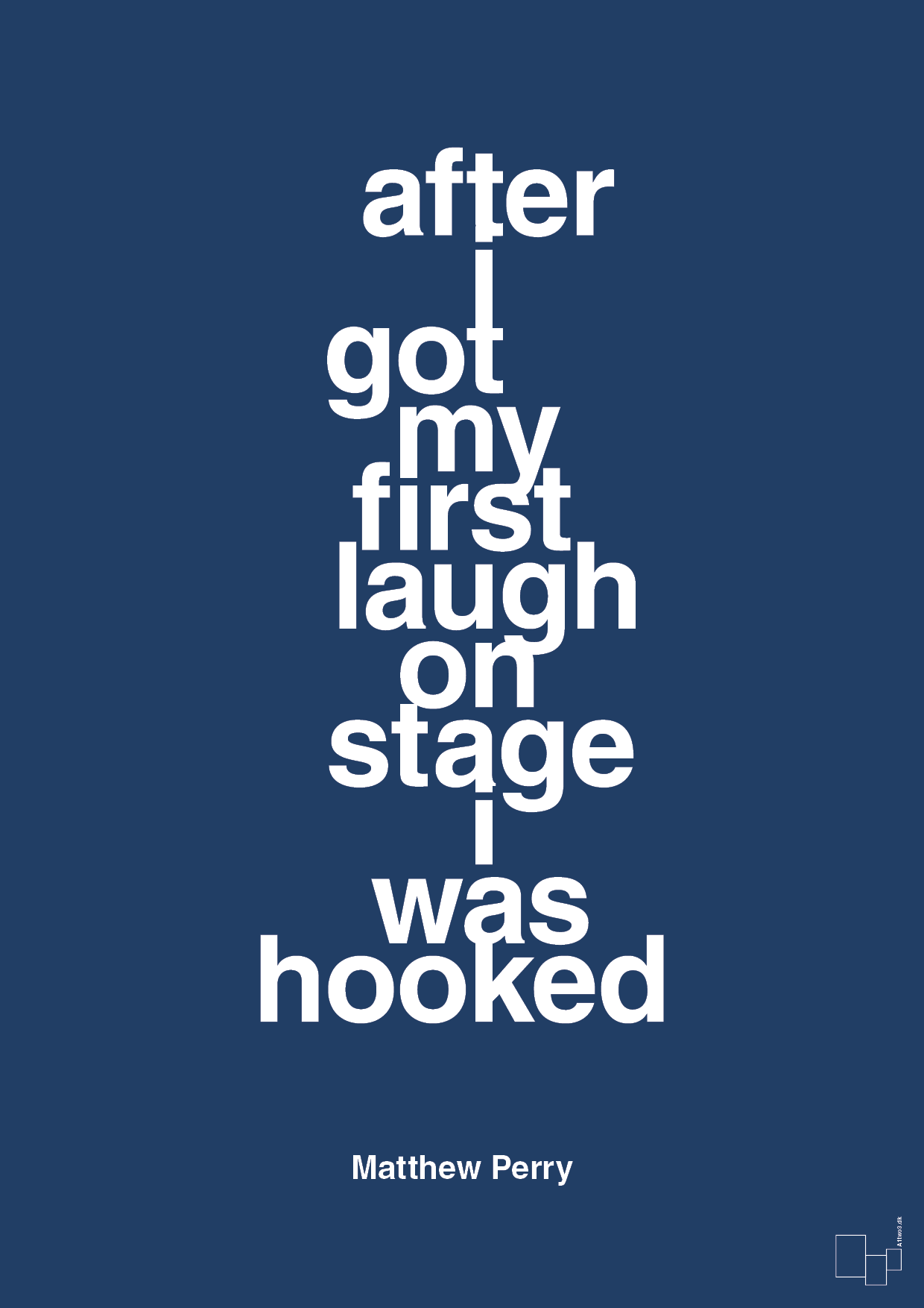 after i got my first laugh on stage i was hooked - Plakat med Citater i Lapis Blue