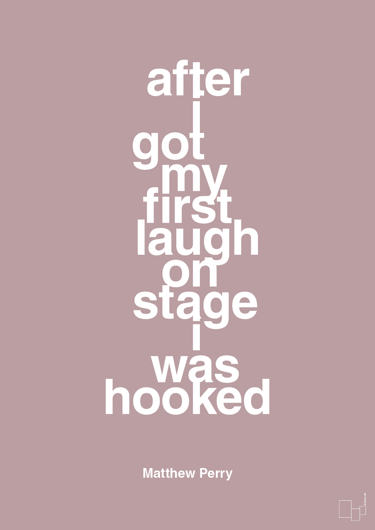 after i got my first laugh on stage i was hooked - Plakat med Citater i Light Rose