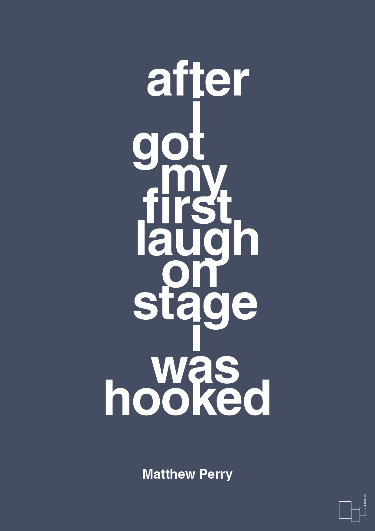 after i got my first laugh on stage i was hooked - Plakat med Citater i Petrol