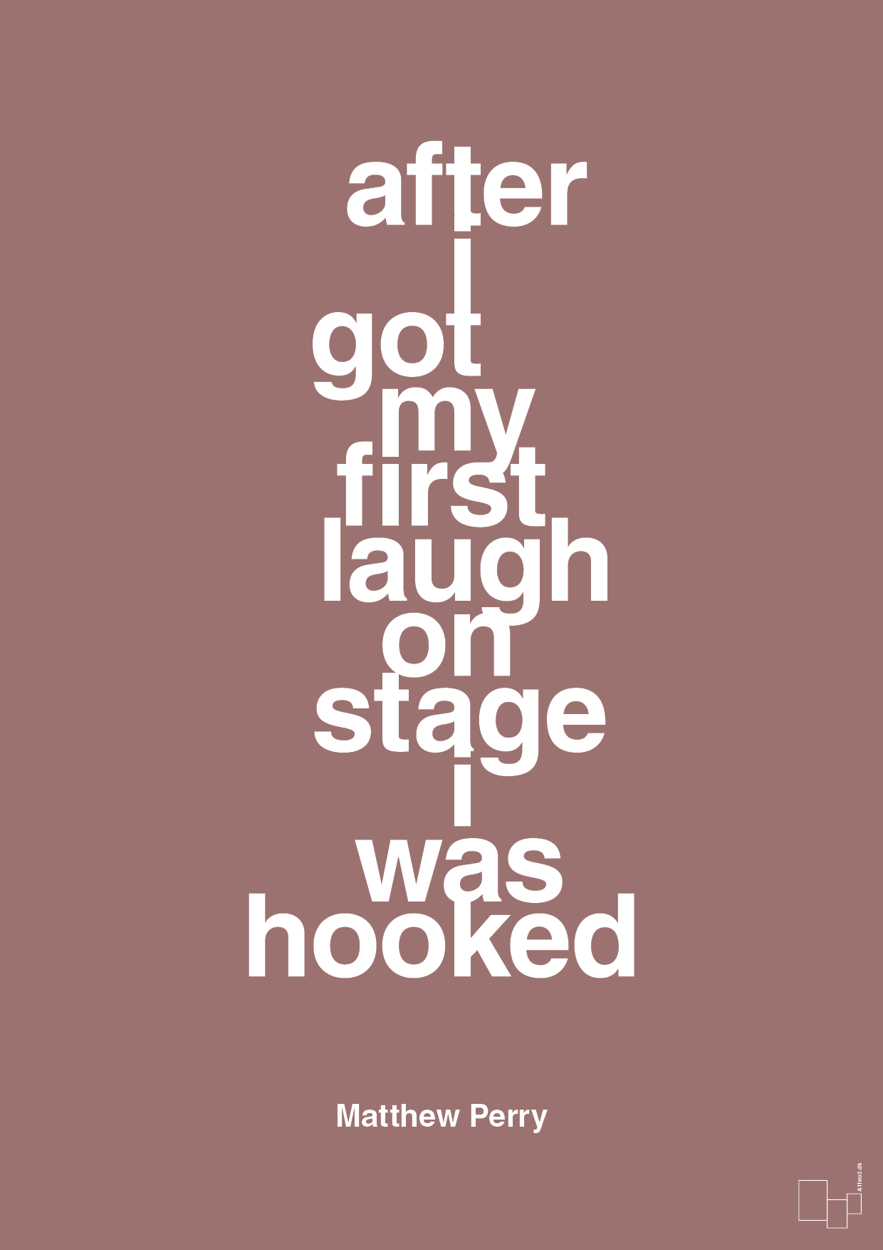 after i got my first laugh on stage i was hooked - Plakat med Citater i Plum