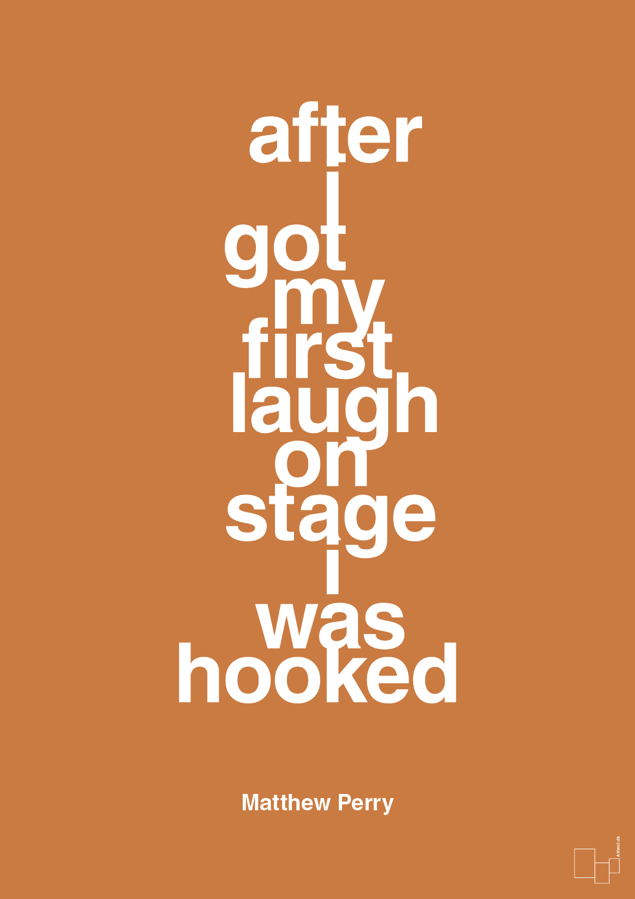 after i got my first laugh on stage i was hooked - Plakat med Citater i Rumba Orange