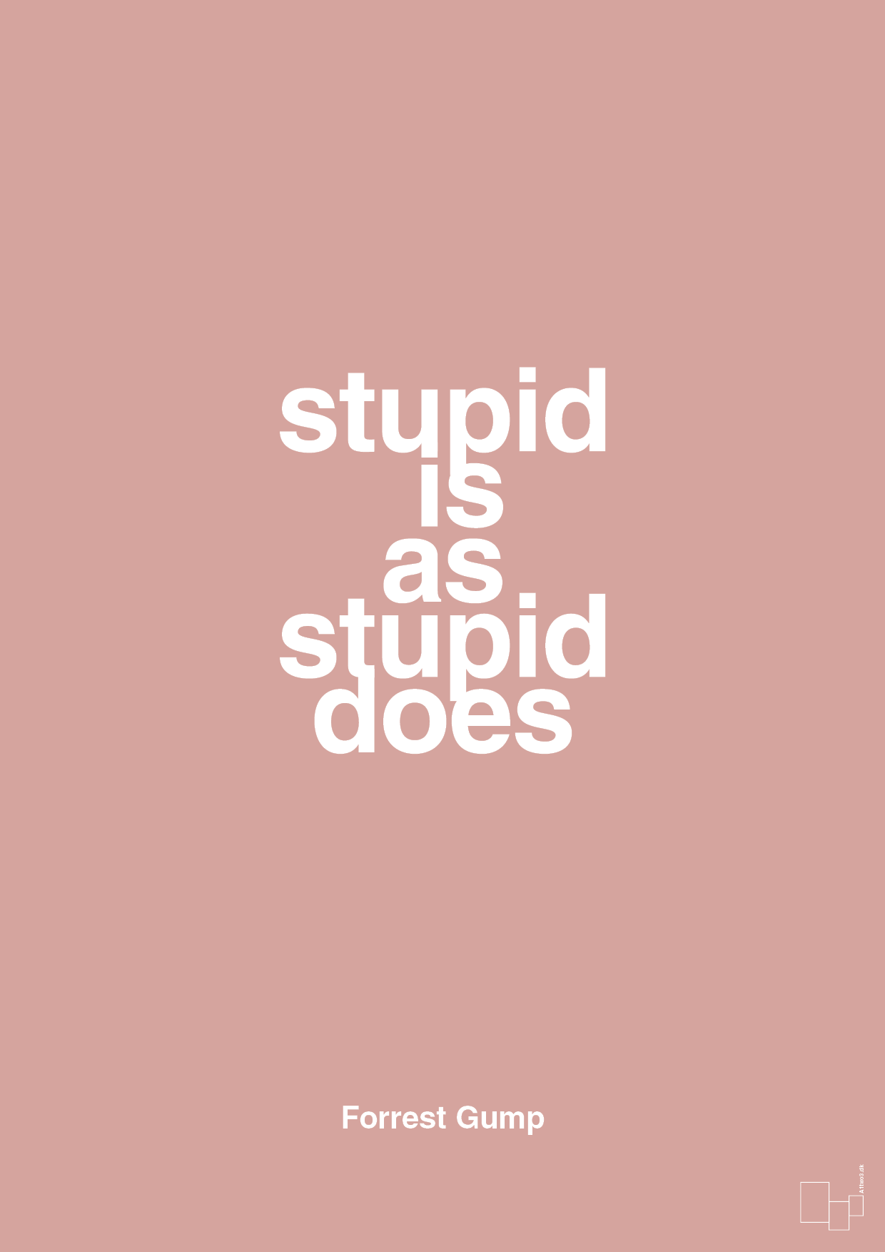 stupid is as stupid does - Plakat med Citater i Bubble Shell