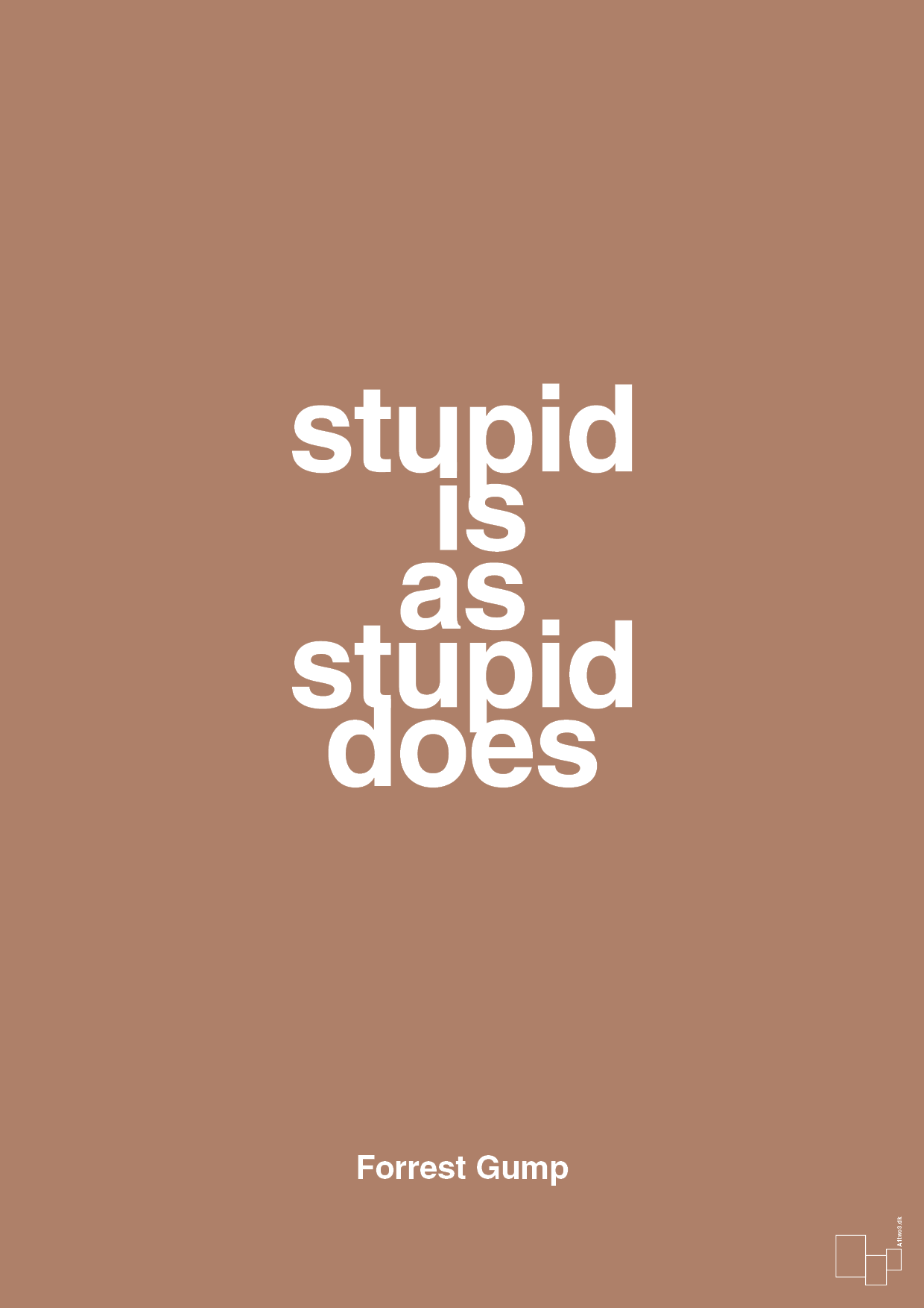 stupid is as stupid does - Plakat med Citater i Cider Spice