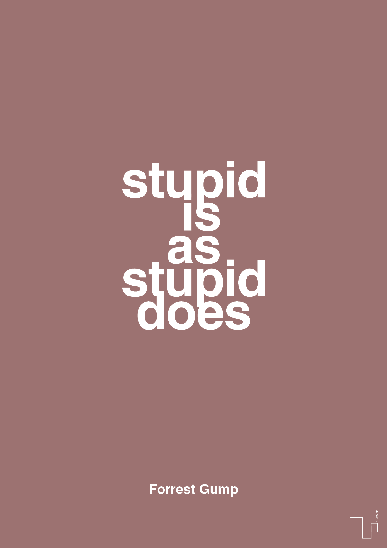 stupid is as stupid does - Plakat med Citater i Plum