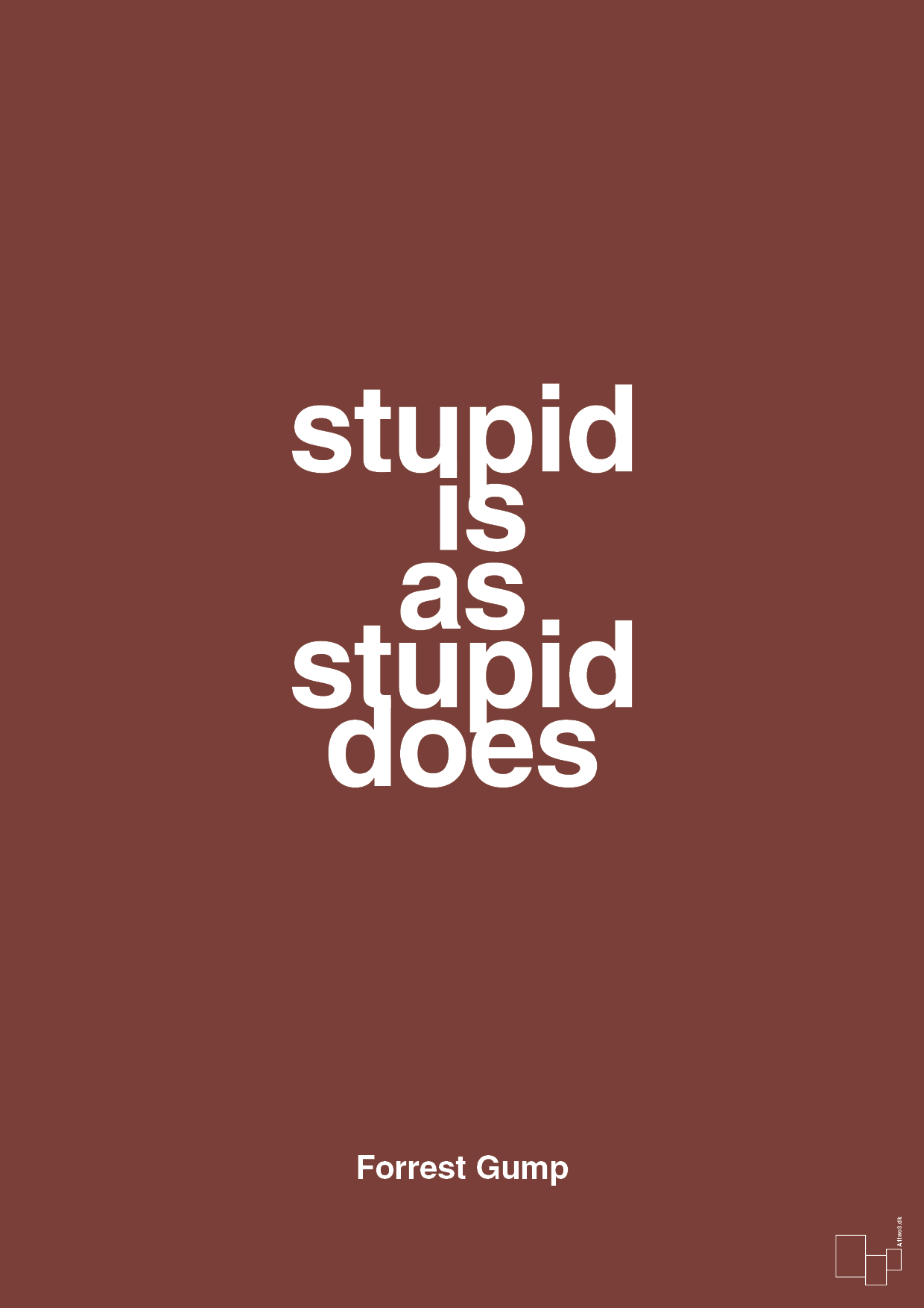stupid is as stupid does - Plakat med Citater i Red Pepper