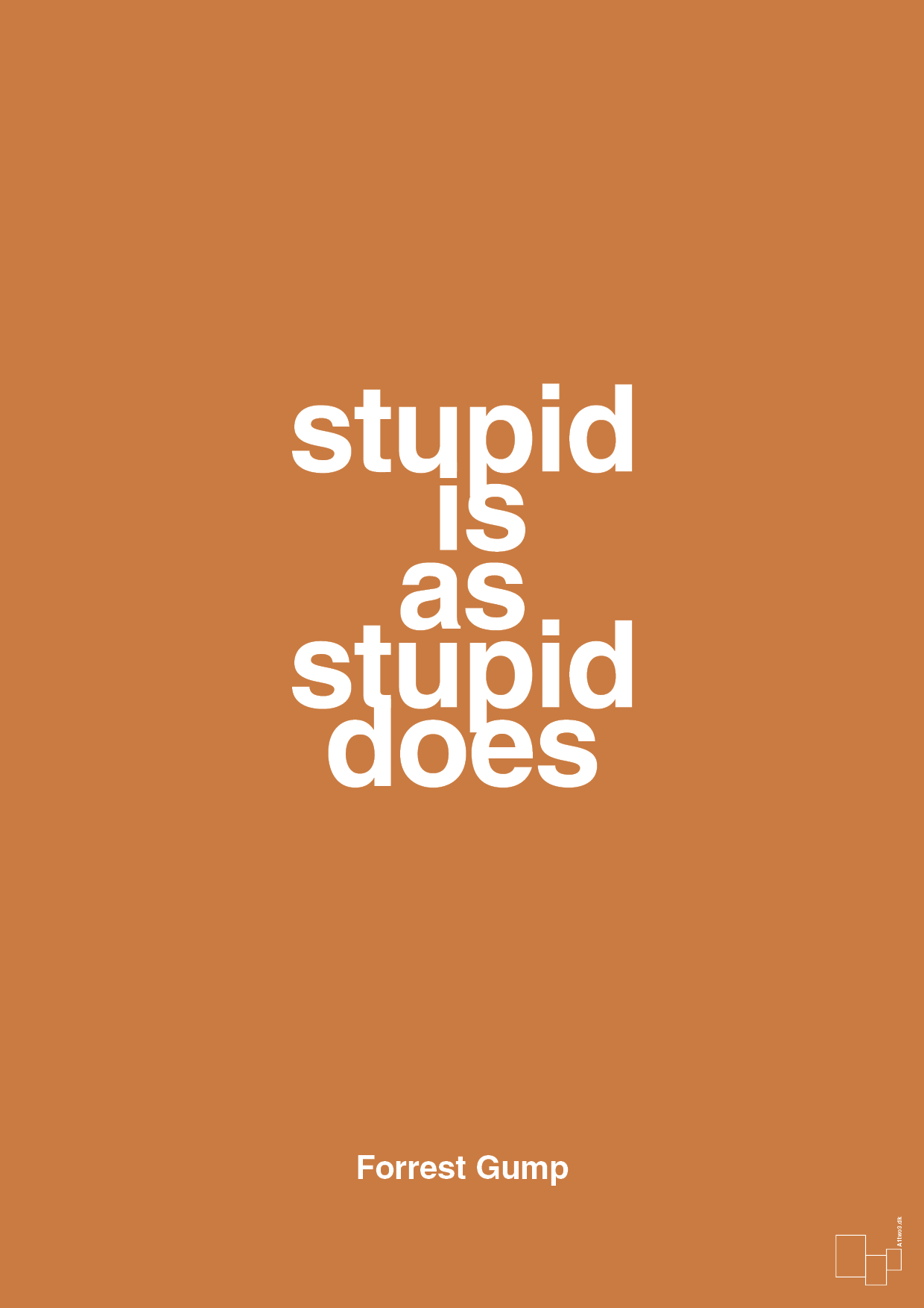 stupid is as stupid does - Plakat med Citater i Rumba Orange