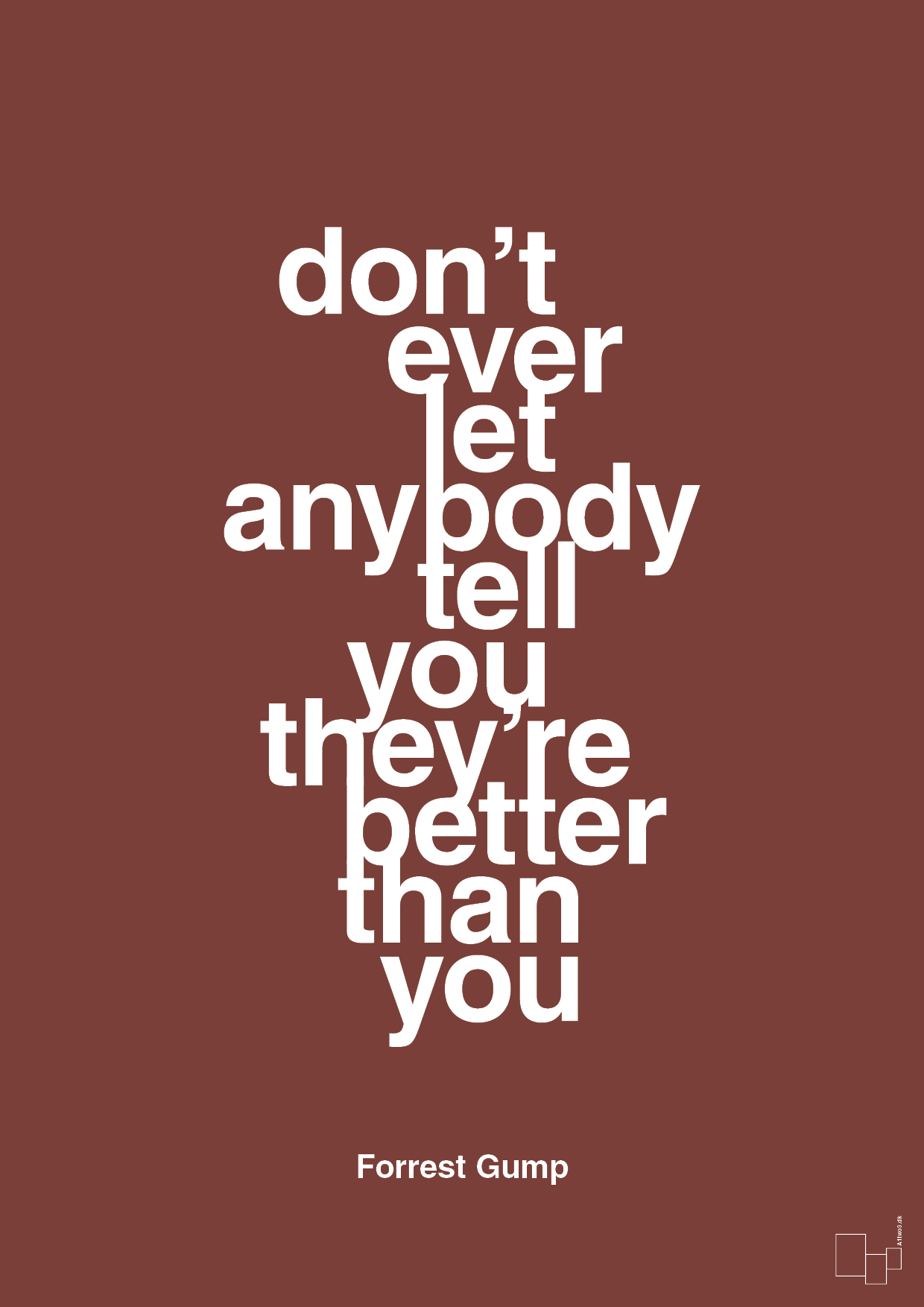 don’t ever let anybody tell you they’re better than you - Plakat med Citater i Red Pepper