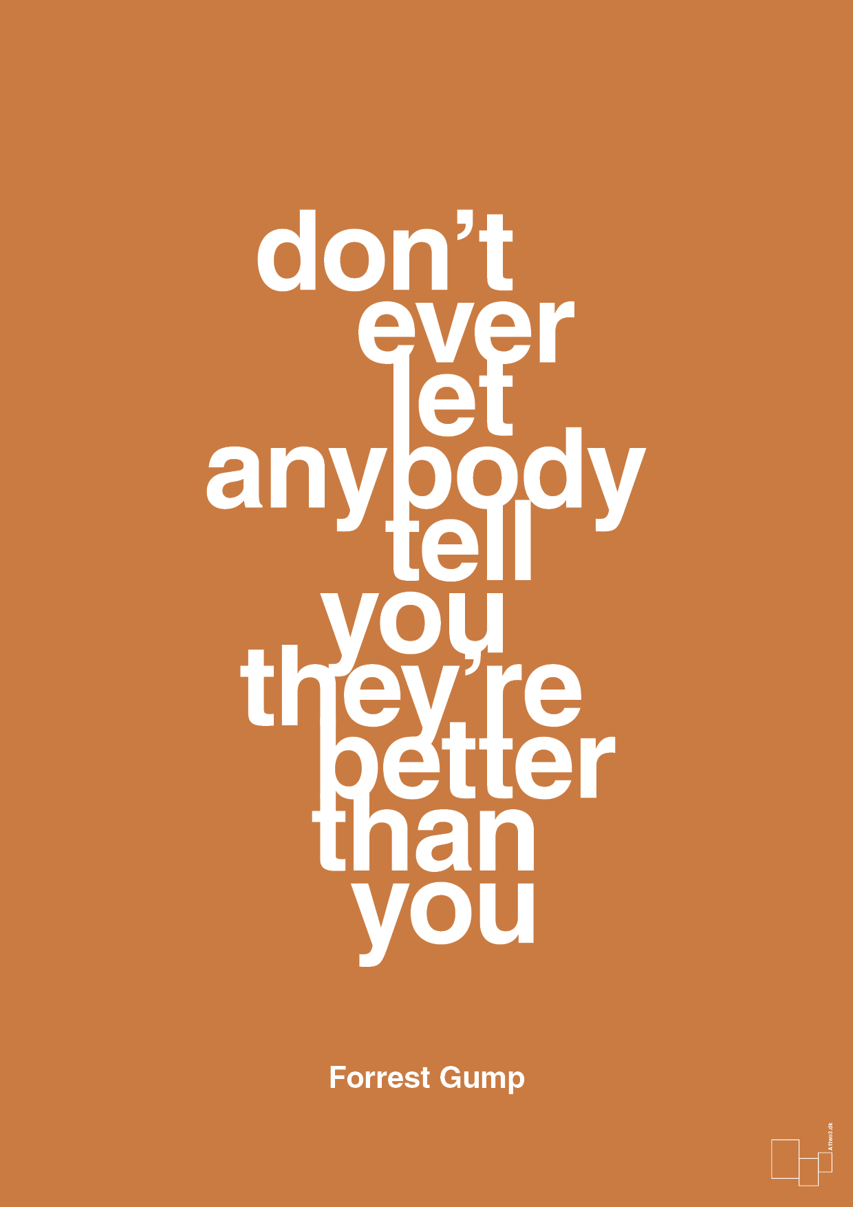 don’t ever let anybody tell you they’re better than you - Plakat med Citater i Rumba Orange