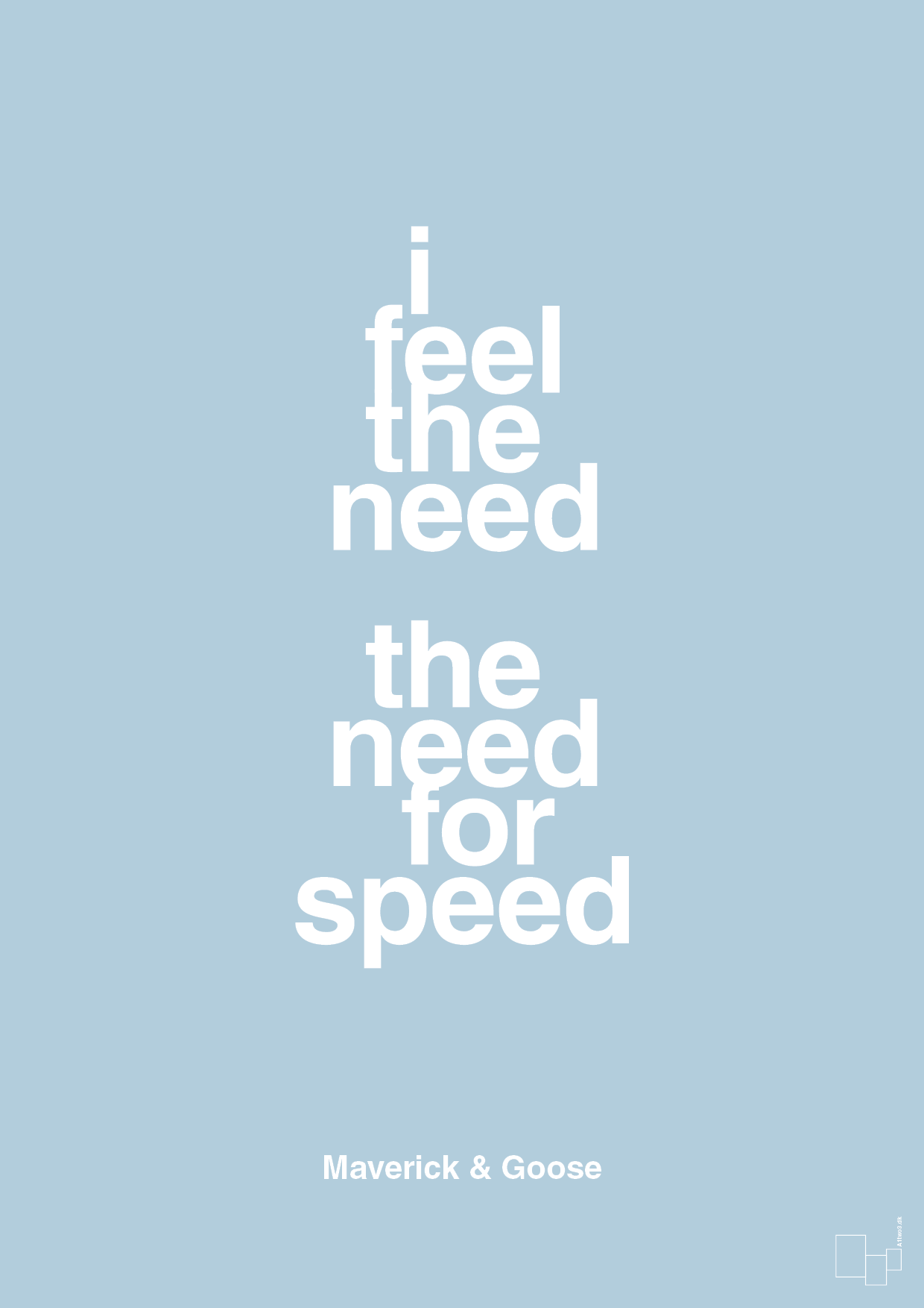 i feel the need the need for speed - Plakat med Citater i Heavenly Blue