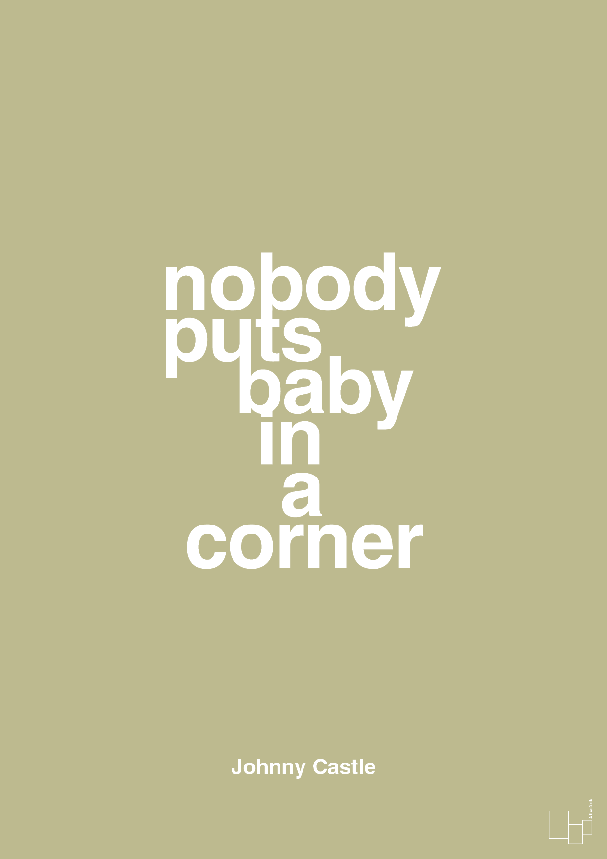 nobody puts baby in a corner - Plakat med Citater i Back to Nature
