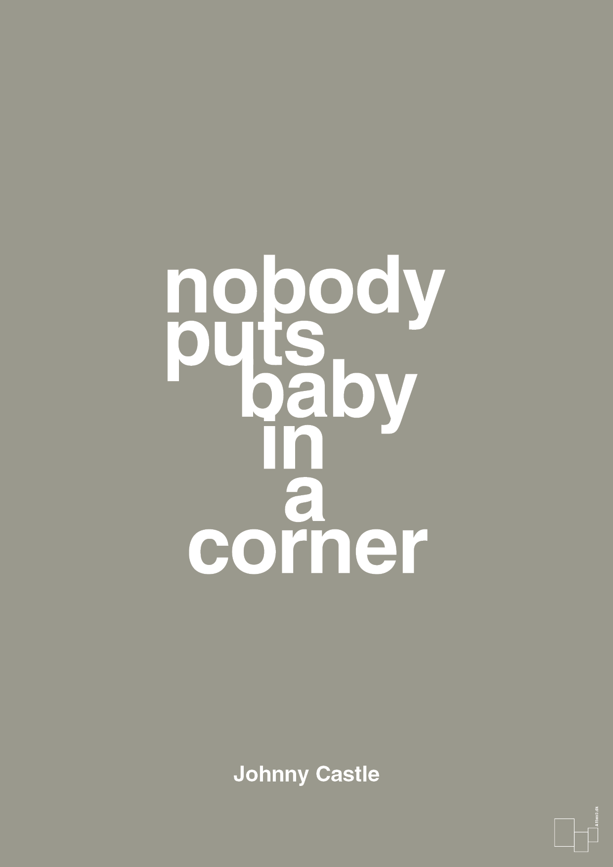 nobody puts baby in a corner - Plakat med Citater i Battleship Gray