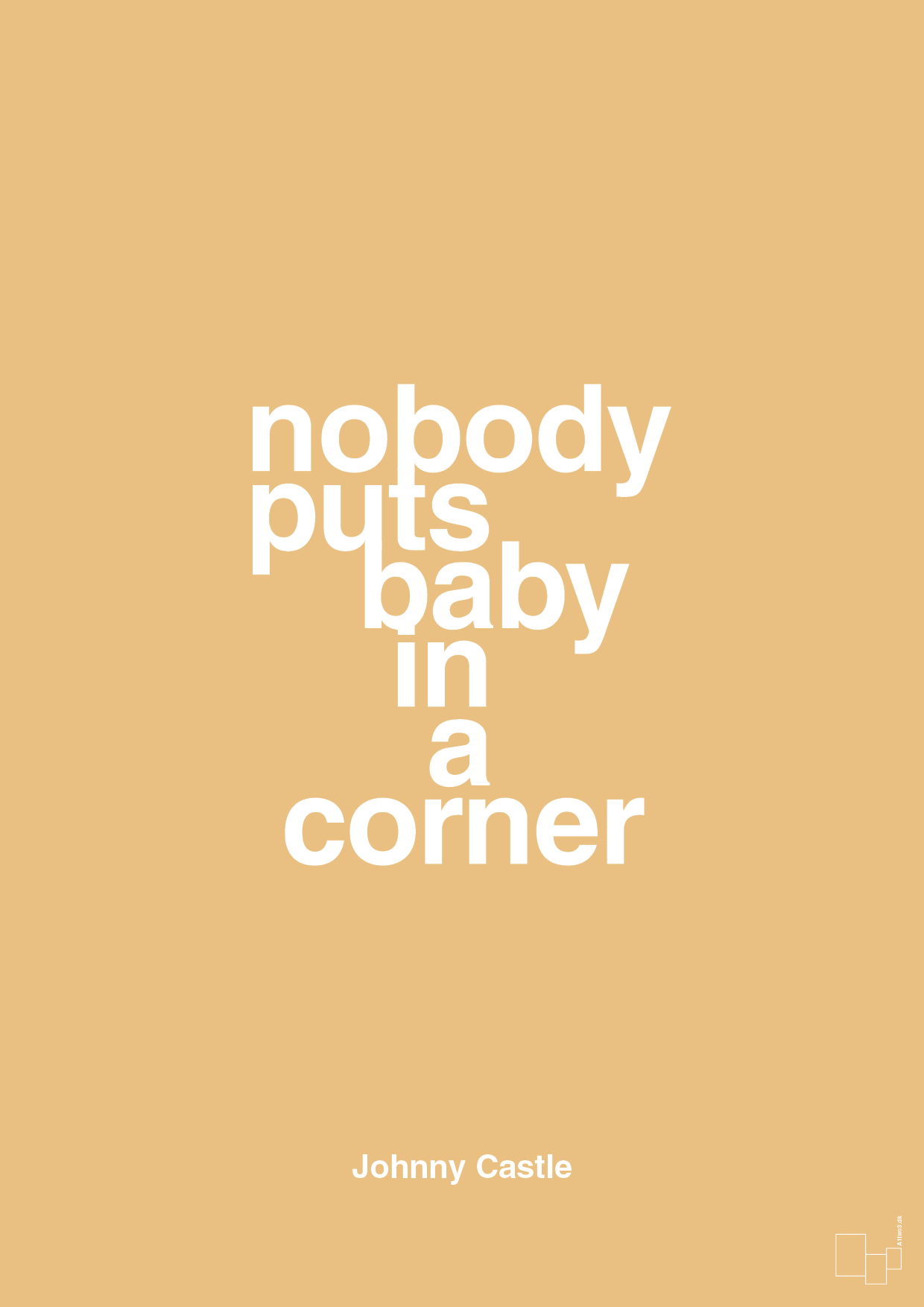 nobody puts baby in a corner - Plakat med Citater i Charismatic