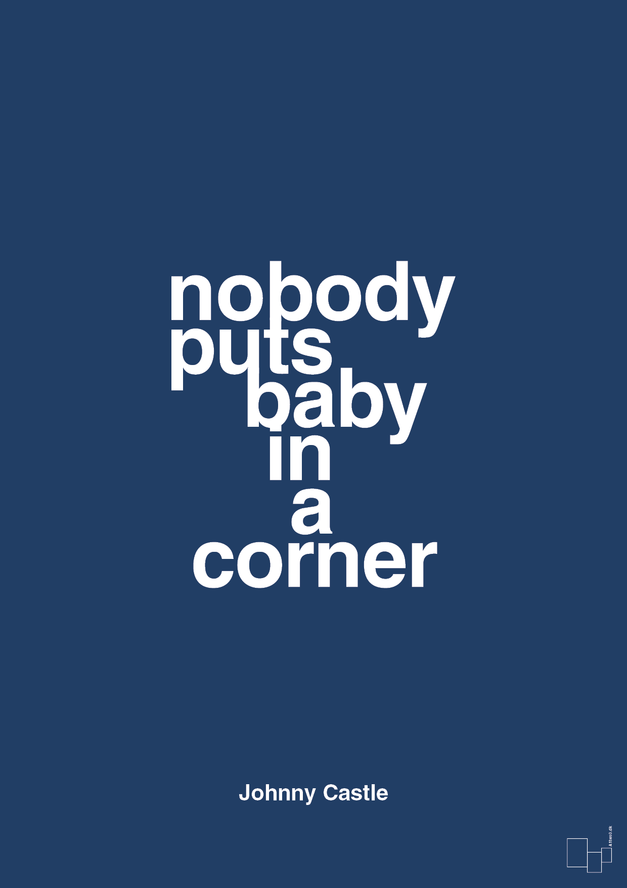 nobody puts baby in a corner - Plakat med Citater i Lapis Blue