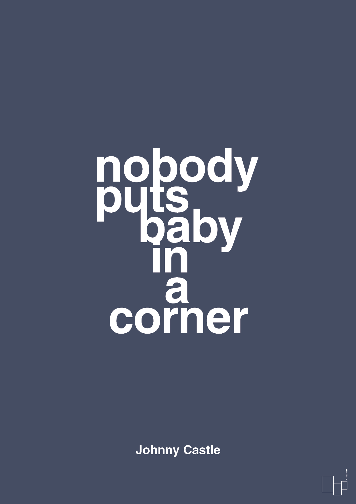 nobody puts baby in a corner - Plakat med Citater i Petrol