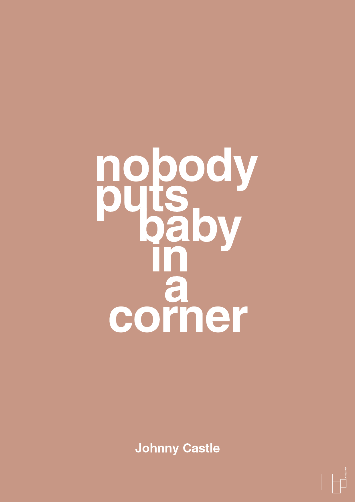 nobody puts baby in a corner - Plakat med Citater i Powder