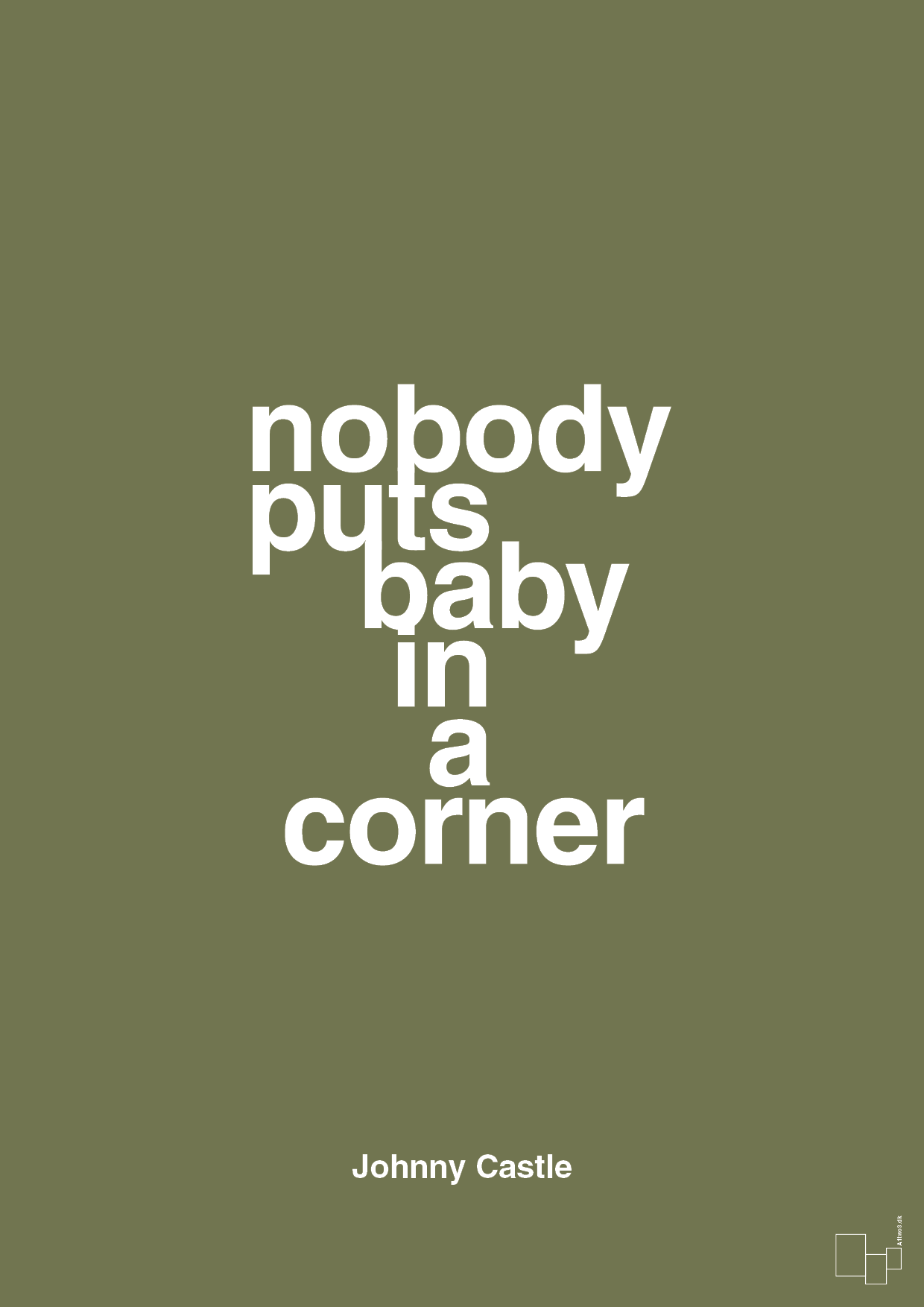 nobody puts baby in a corner - Plakat med Citater i Secret Meadow