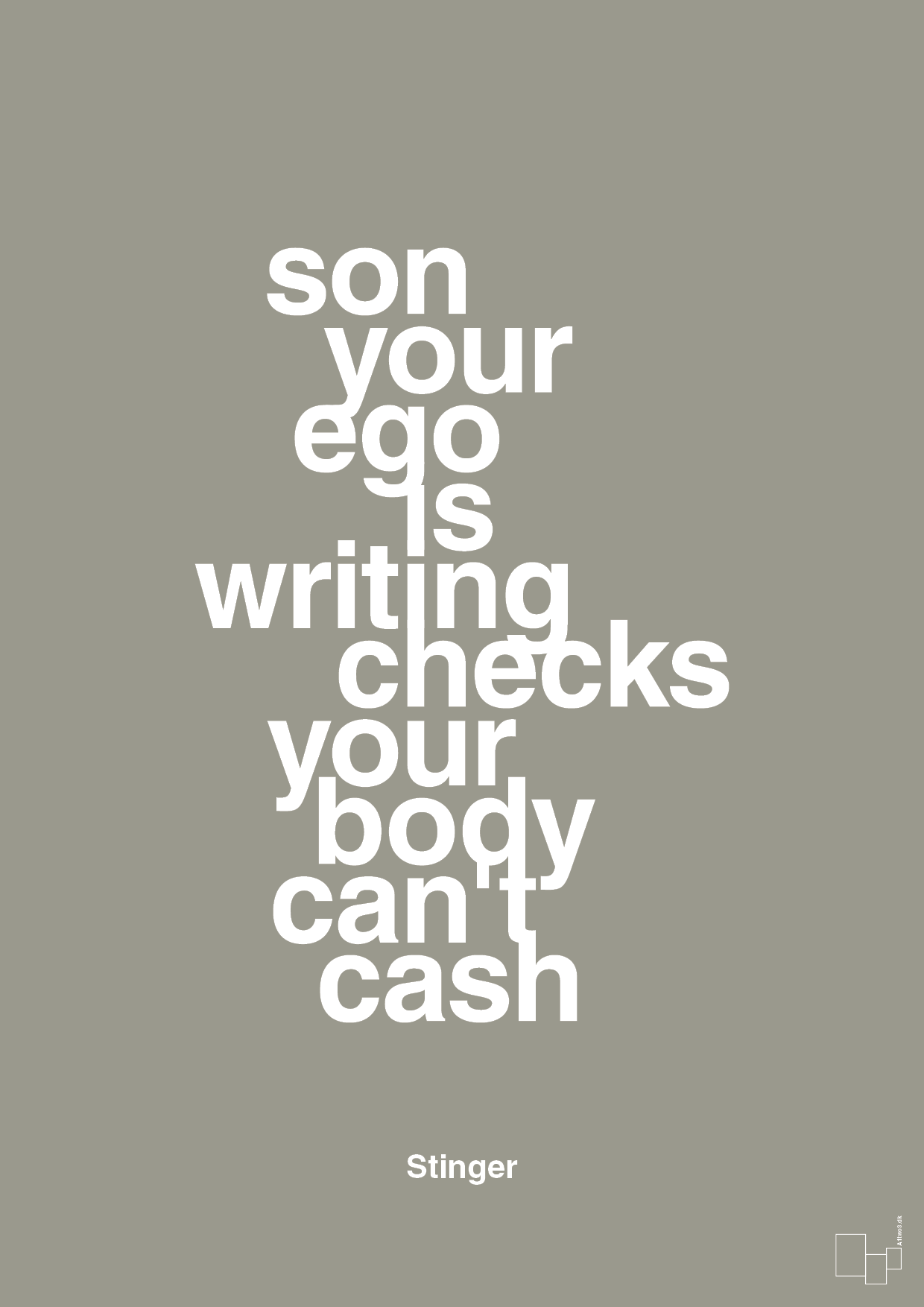 son your ego is writing checks your body can't cash - Plakat med Citater i Battleship Gray