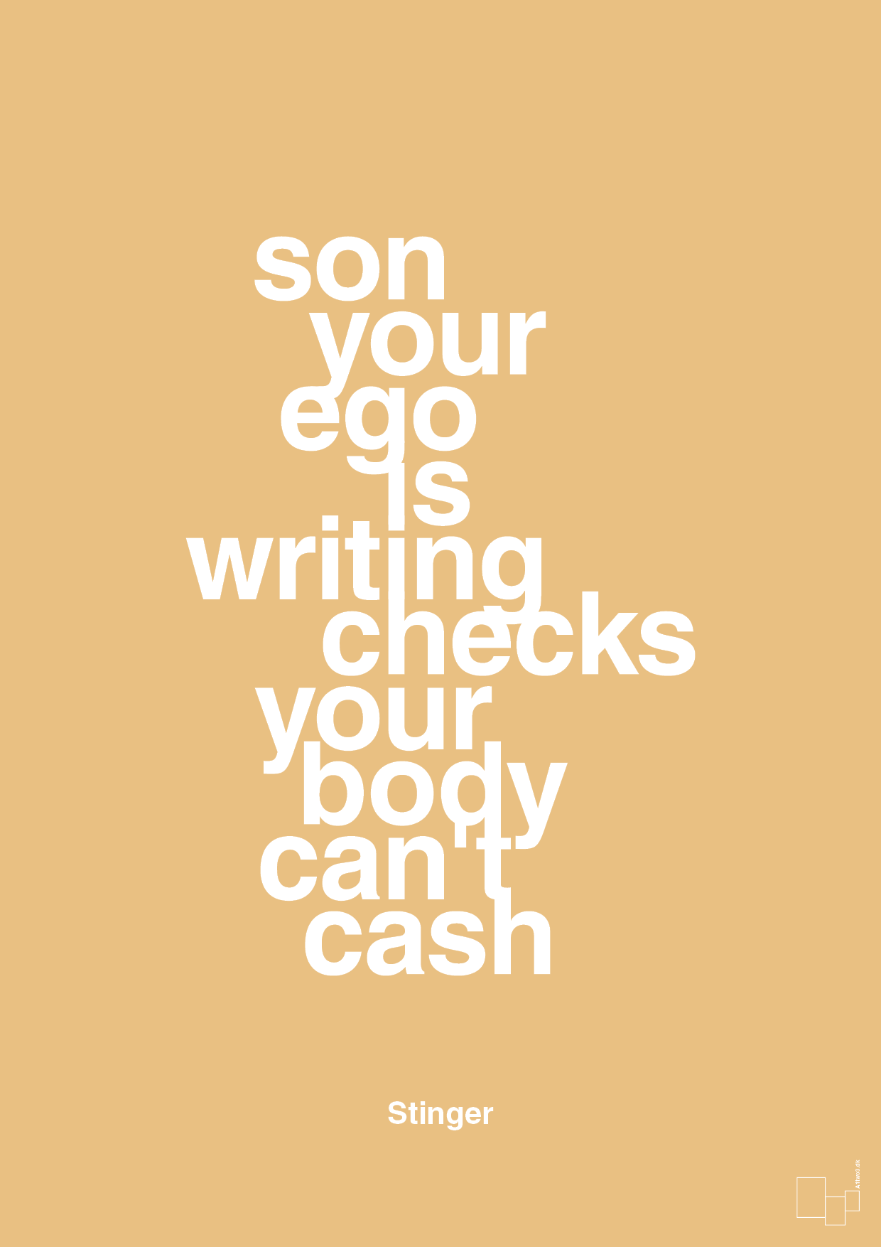 son your ego is writing checks your body can't cash - Plakat med Citater i Charismatic
