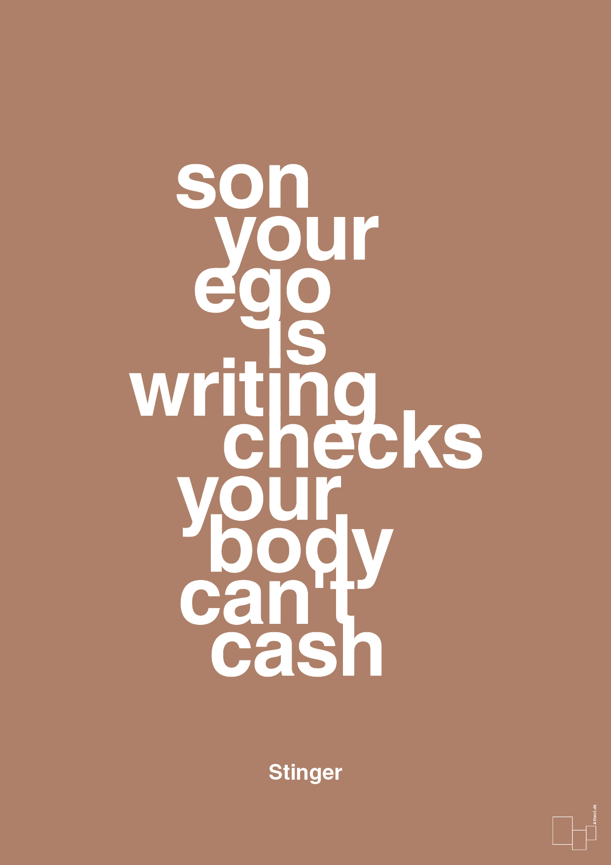 son your ego is writing checks your body can't cash - Plakat med Citater i Cider Spice