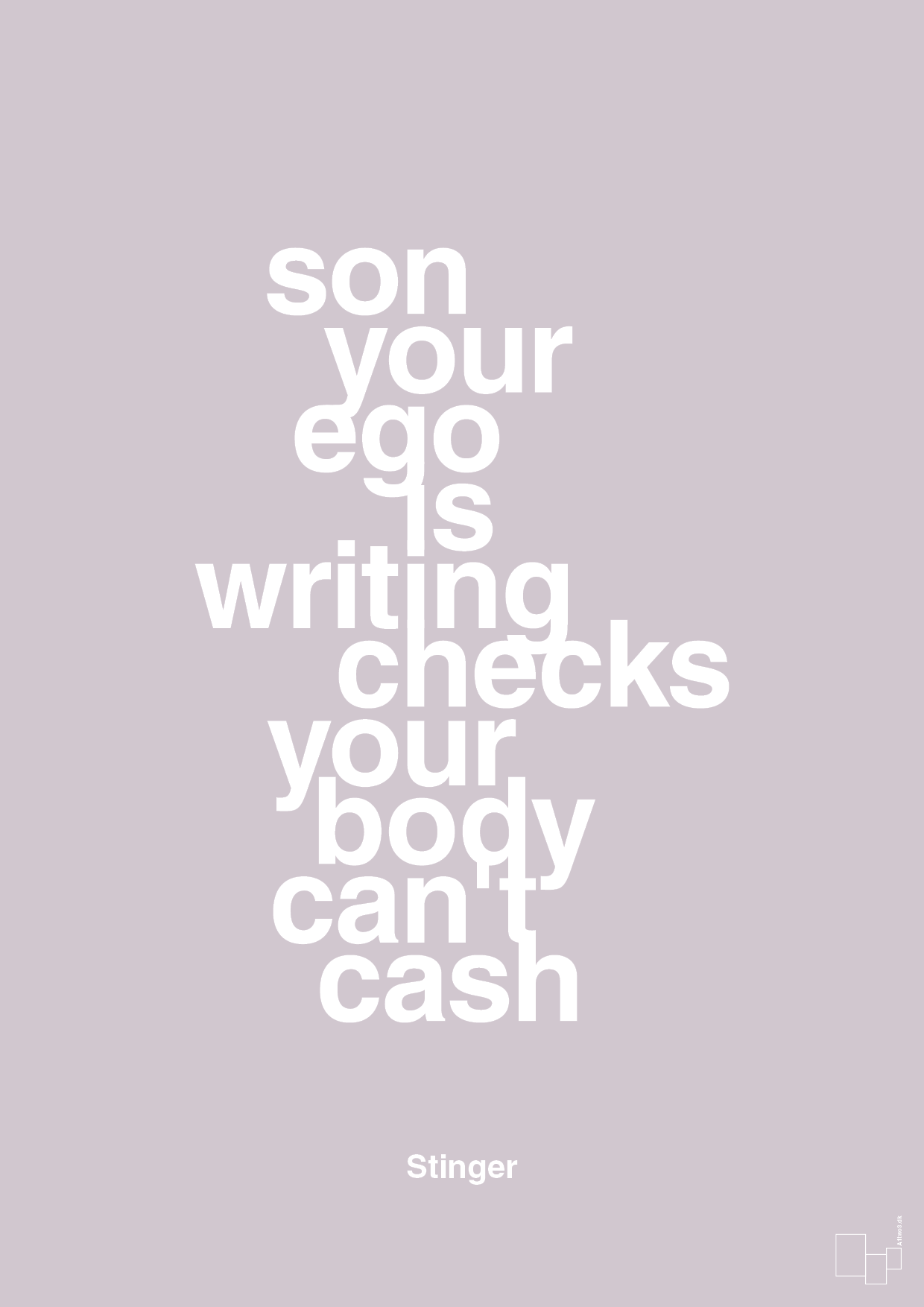 son your ego is writing checks your body can't cash - Plakat med Citater i Dusty Lilac