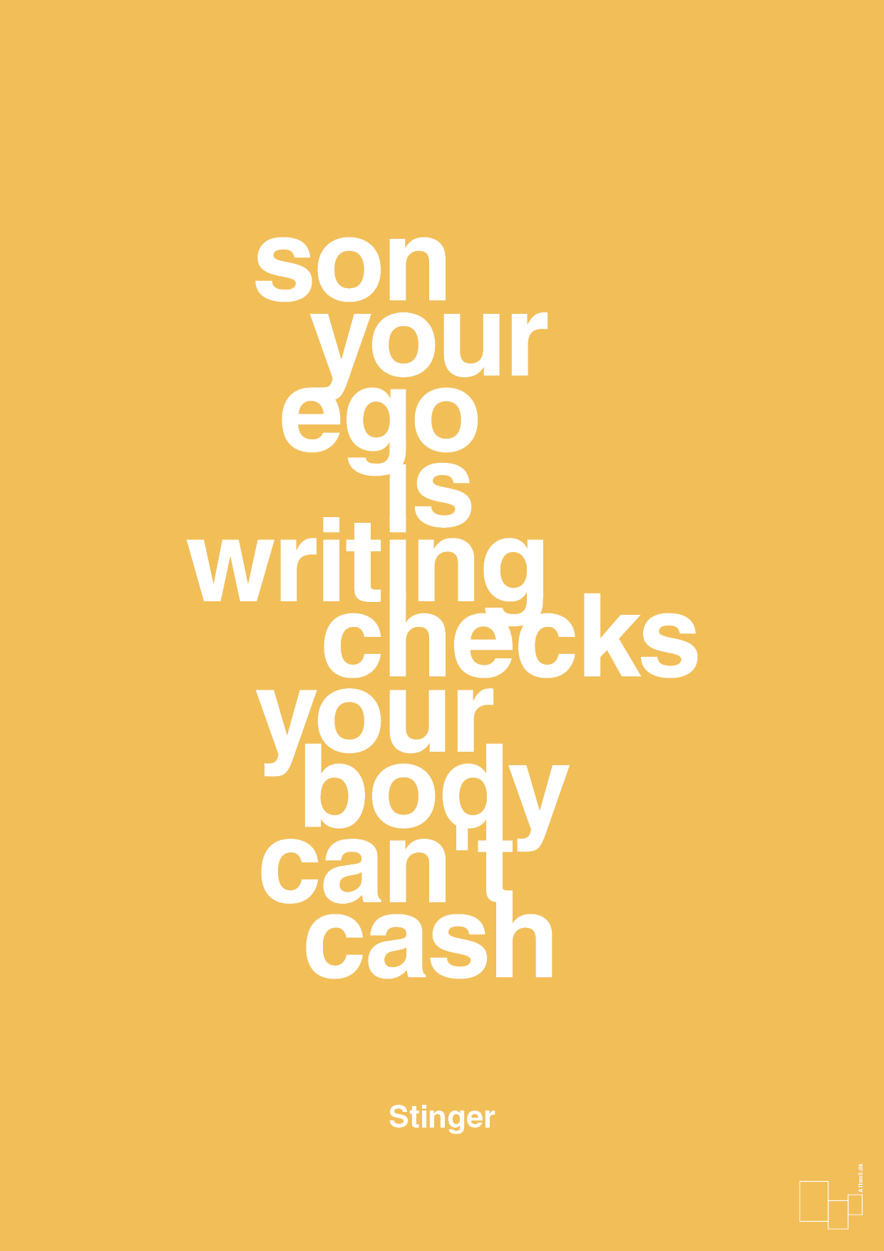 son your ego is writing checks your body can't cash - Plakat med Citater i Honeycomb