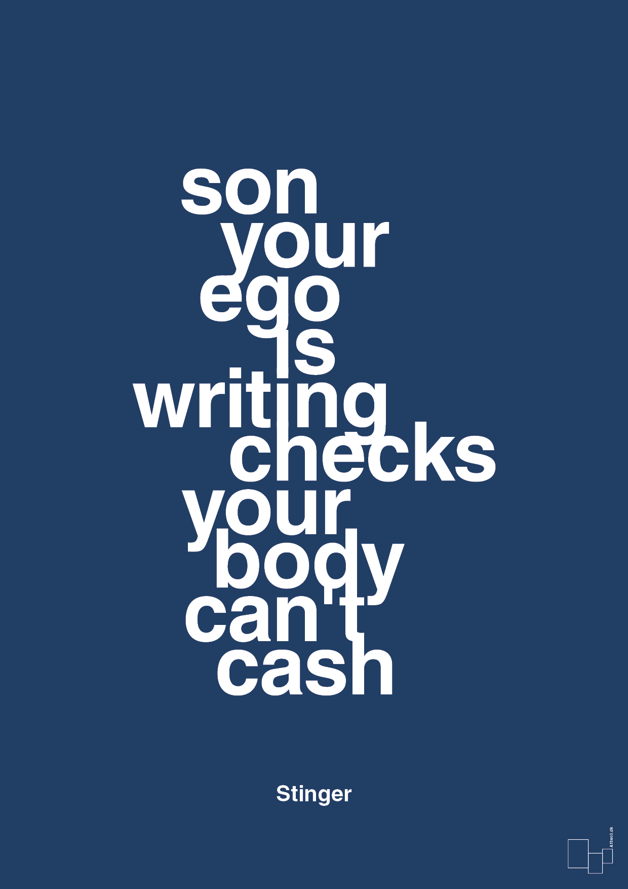 son your ego is writing checks your body can't cash - Plakat med Citater i Lapis Blue