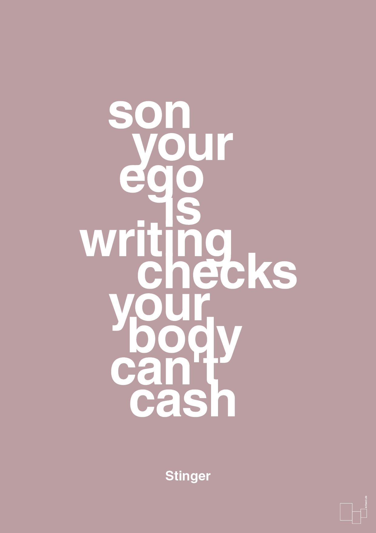 son your ego is writing checks your body can't cash - Plakat med Citater i Light Rose