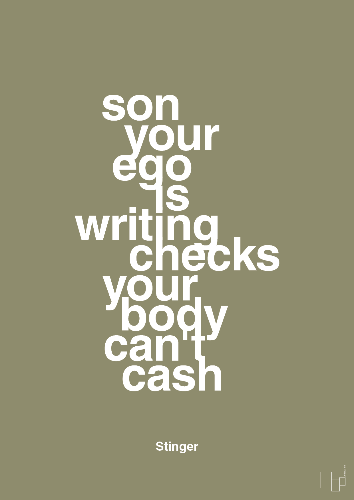 son your ego is writing checks your body can't cash - Plakat med Citater i Misty Forrest