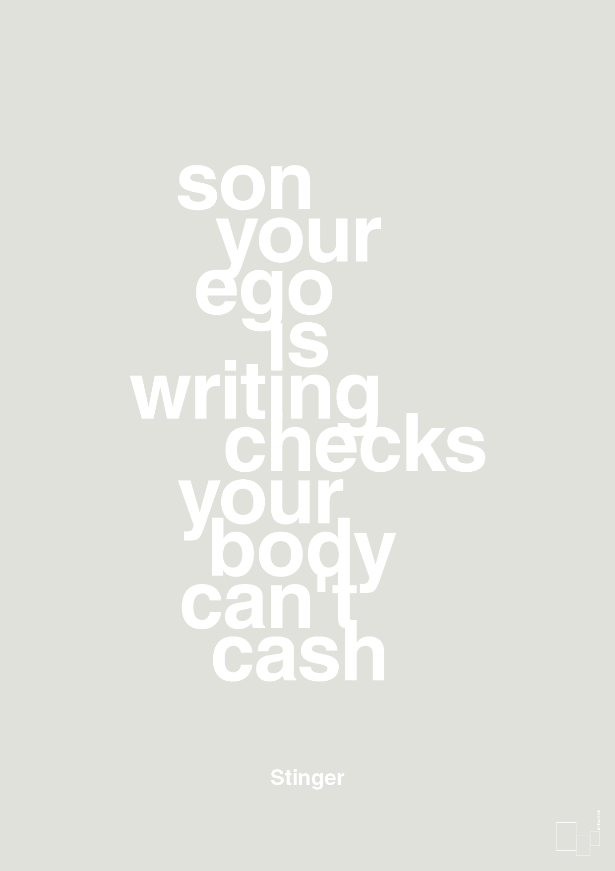 son your ego is writing checks your body can't cash - Plakat med Citater i Painters White