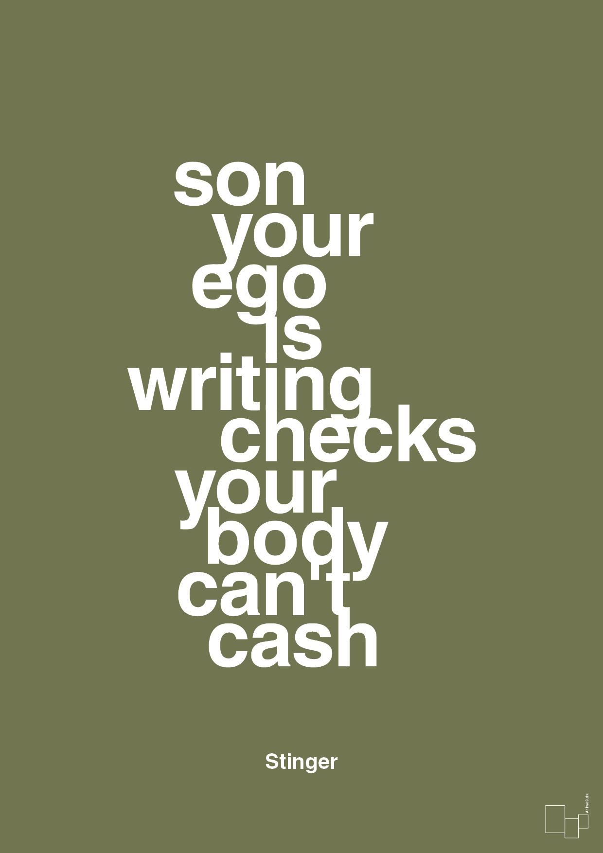 son your ego is writing checks your body can't cash - Plakat med Citater i Secret Meadow