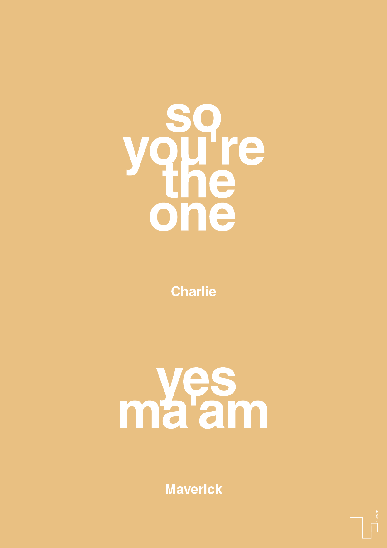so you're the one - yes ma'am - Plakat med Citater i Charismatic