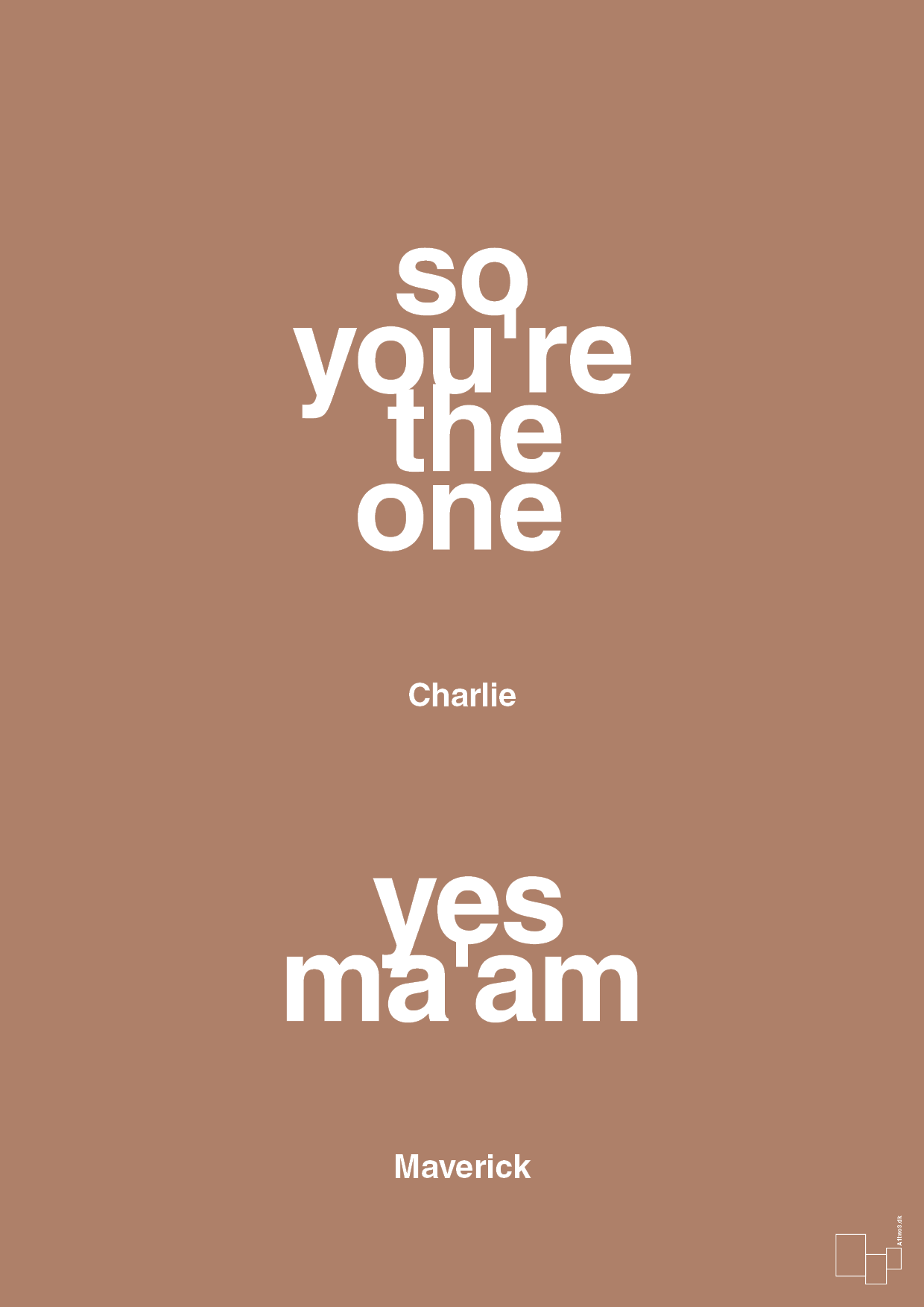so you're the one - yes ma'am - Plakat med Citater i Cider Spice