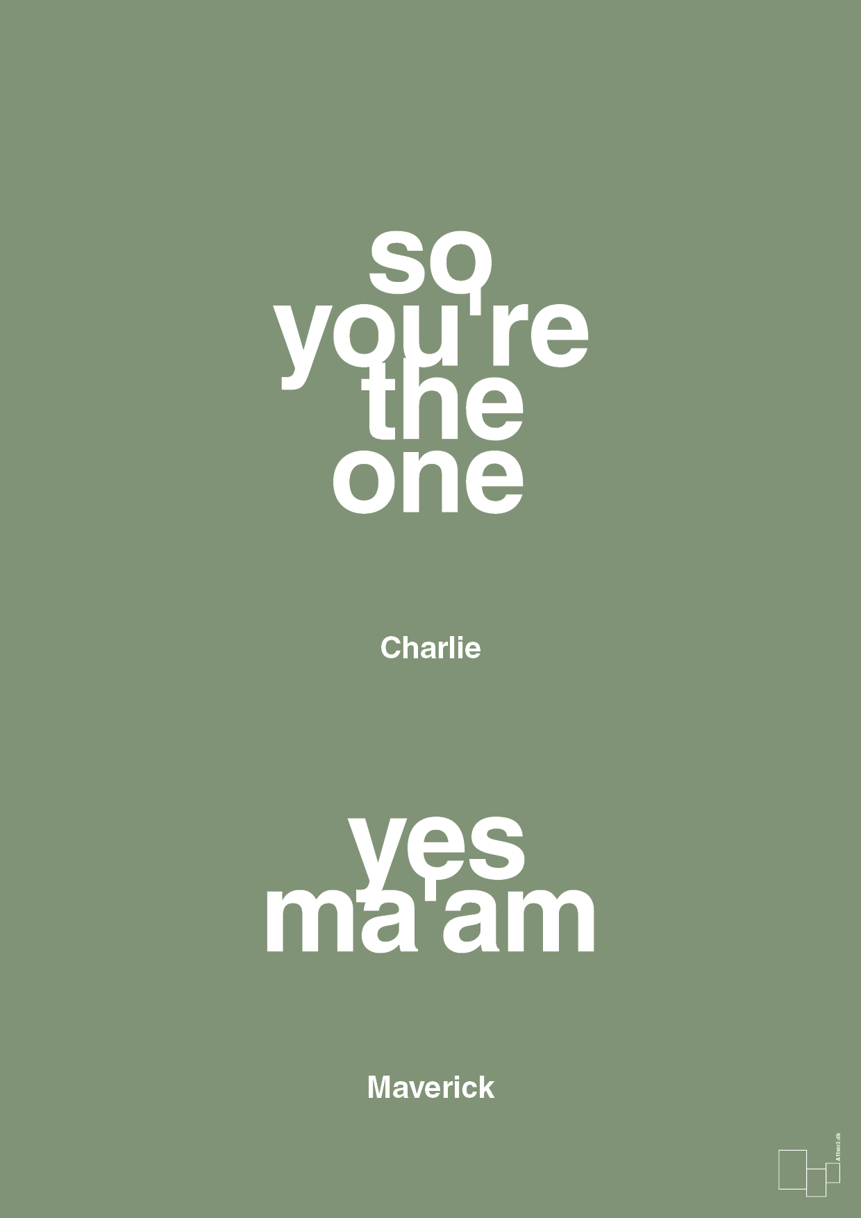 so you're the one - yes ma'am - Plakat med Citater i Jade