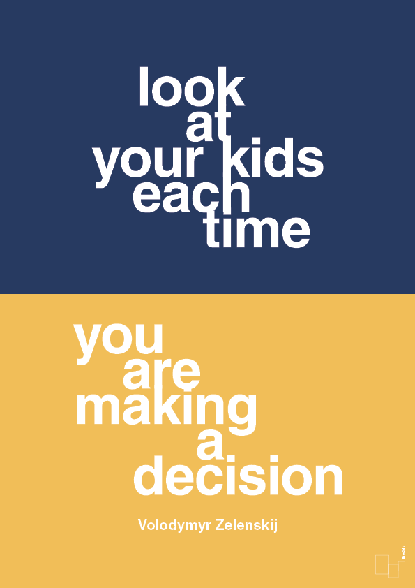 look at your kids each time - Plakat med Citater
