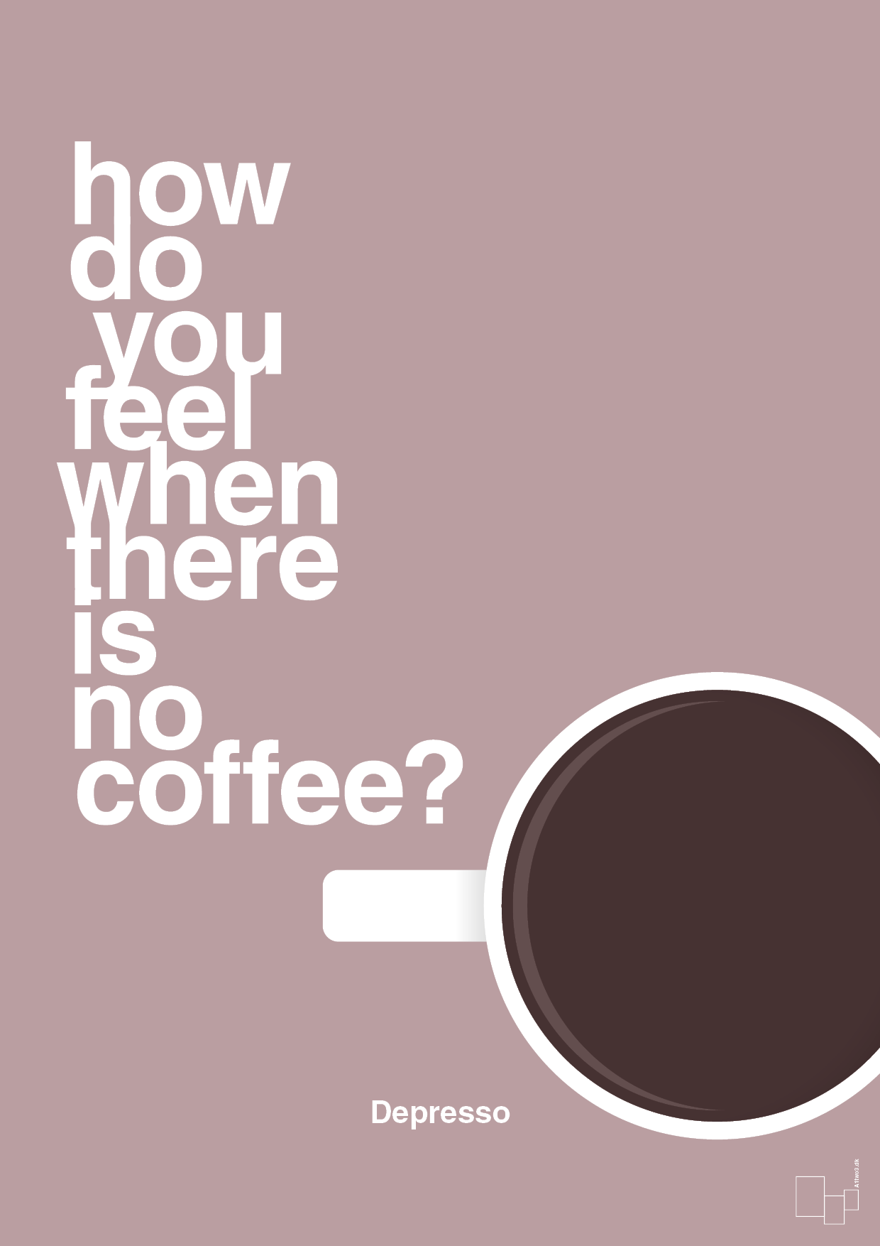 how do you feel when there is no coffee? depresso - Plakat med Mad & Drikke i Light Rose